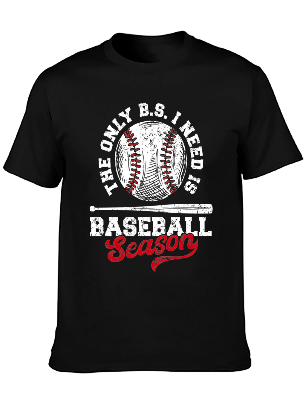 Baseball Season T-Shirt - The Only B.S. I Need
