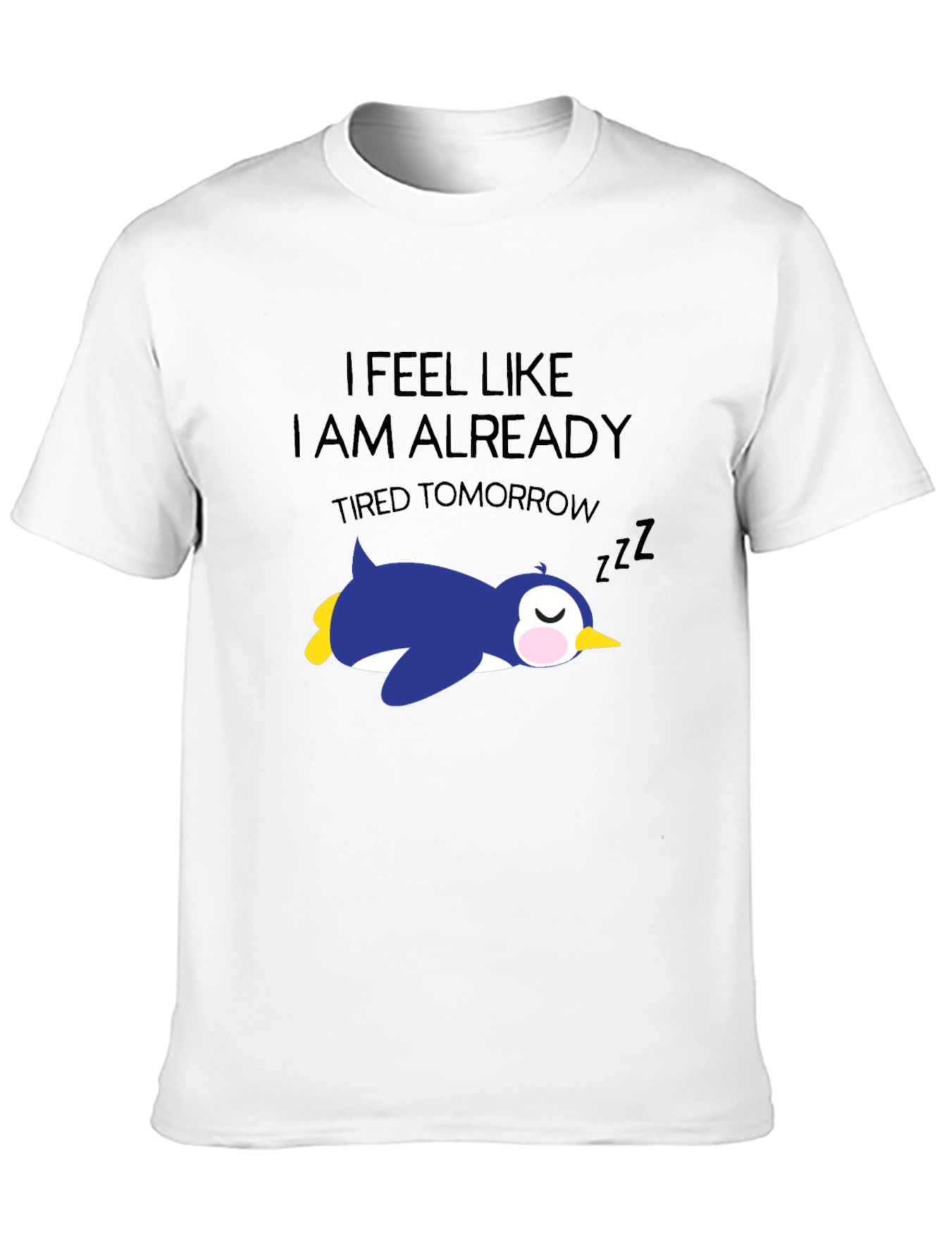 Tired Tomorrow T-Shirt - Funny Penguin Sleep Tee