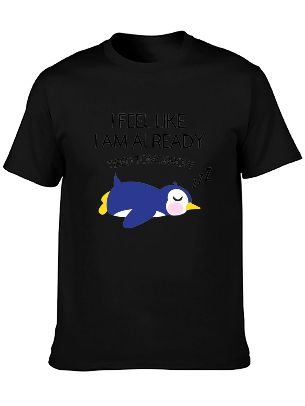 Tired Tomorrow T-Shirt - Funny Penguin Sleep Tee