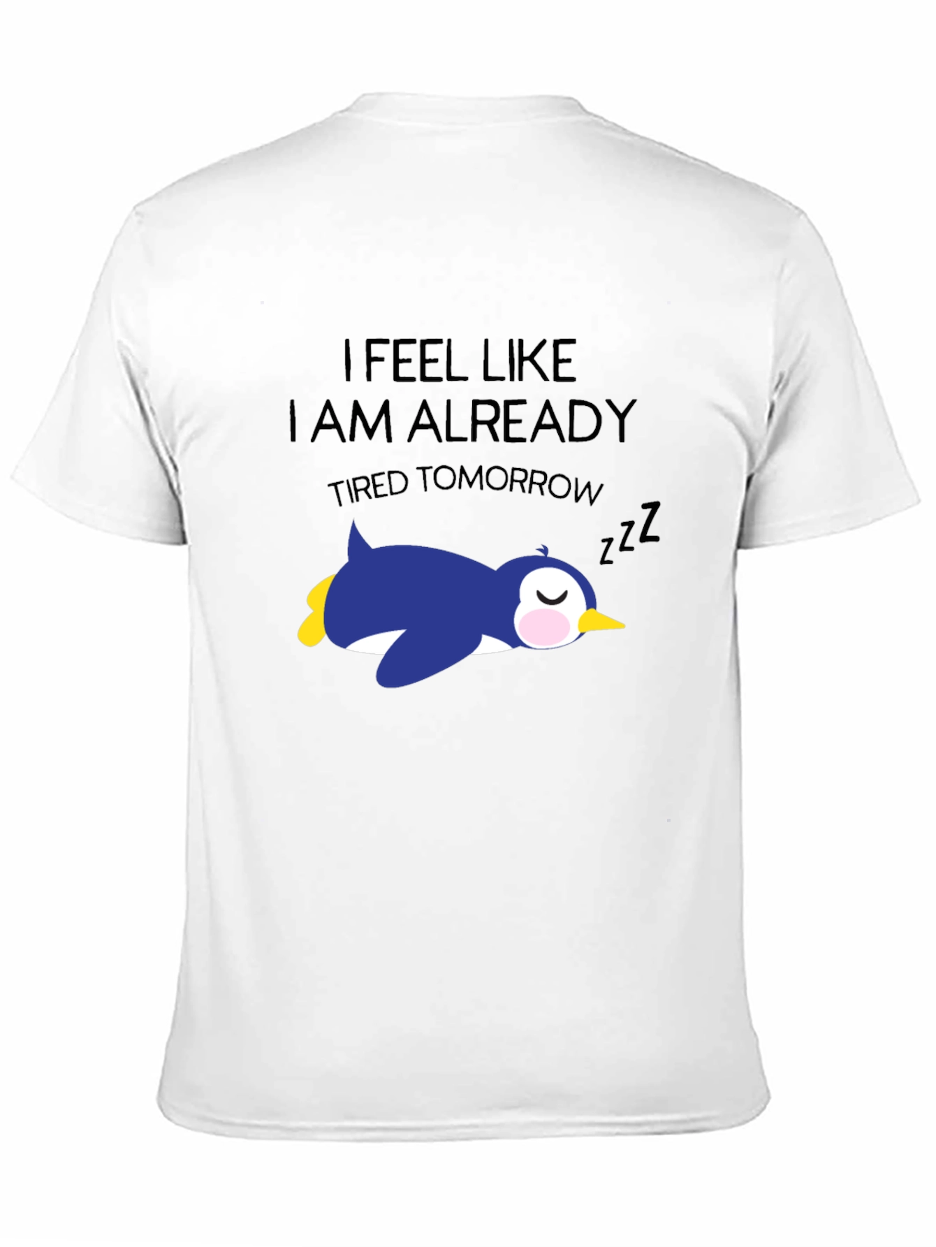 Tired Tomorrow T-Shirt - Funny Penguin Sleep Tee