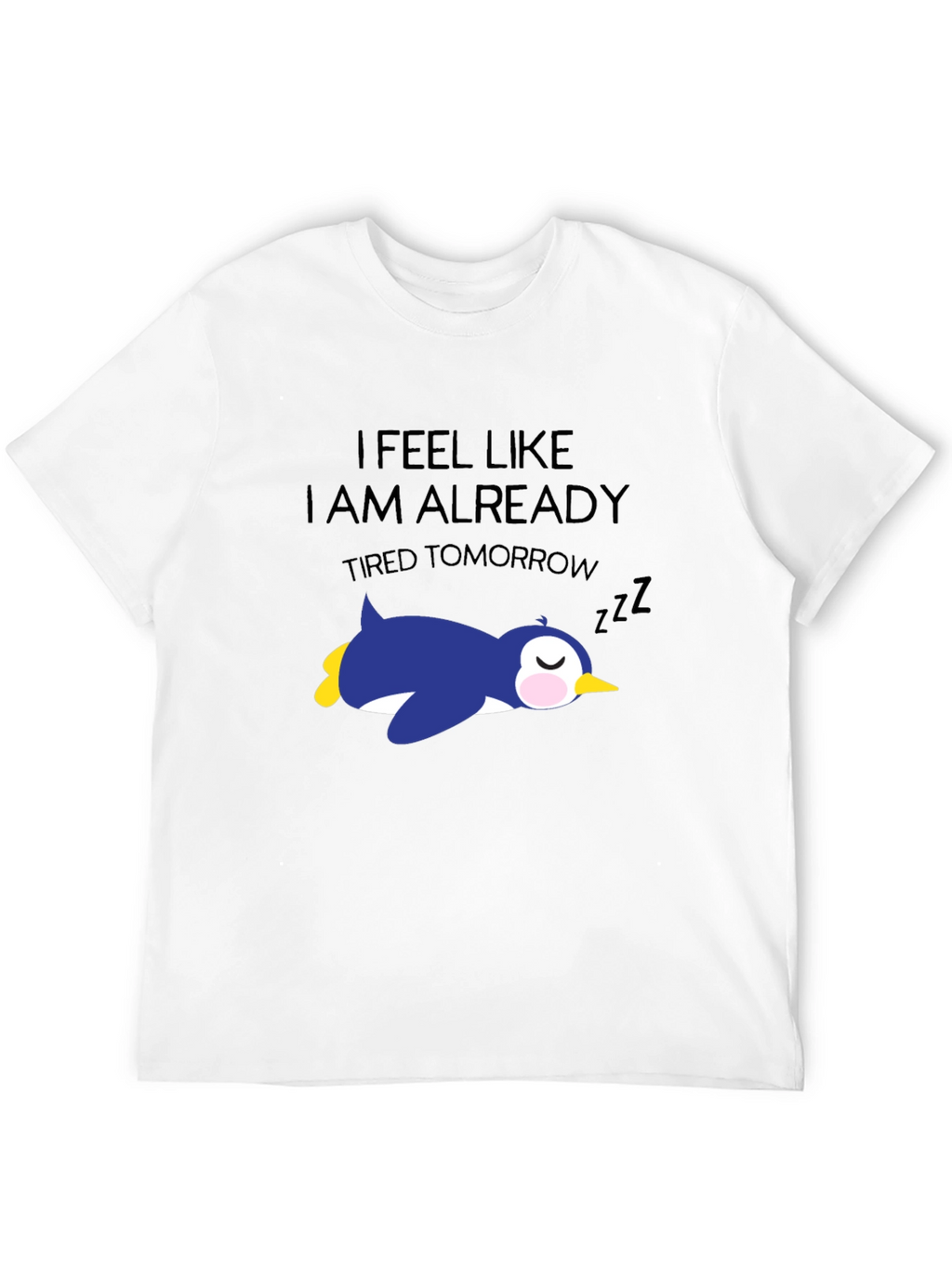 Tired Tomorrow T-Shirt - Funny Penguin Sleep Tee