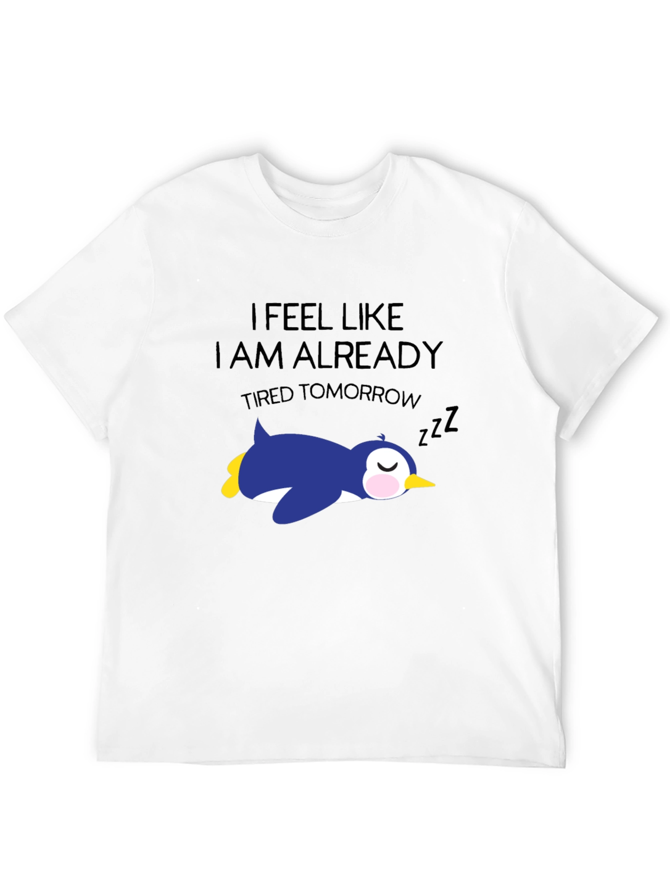 Tired Tomorrow T-Shirt - Funny Penguin Sleep Tee