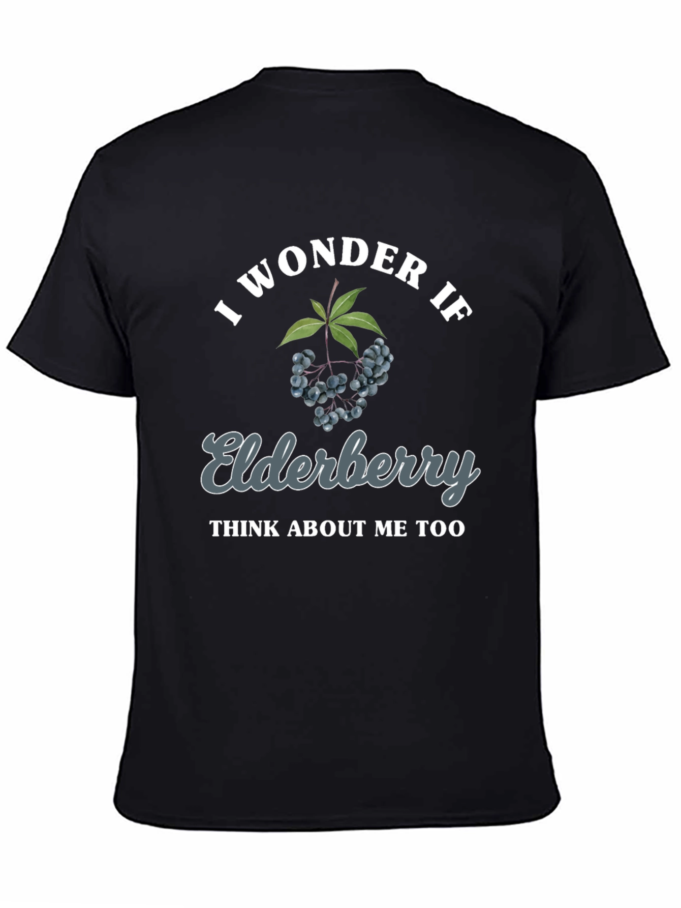 Elderberry Graphic Tee - I Wonder If You Think of Me Too!