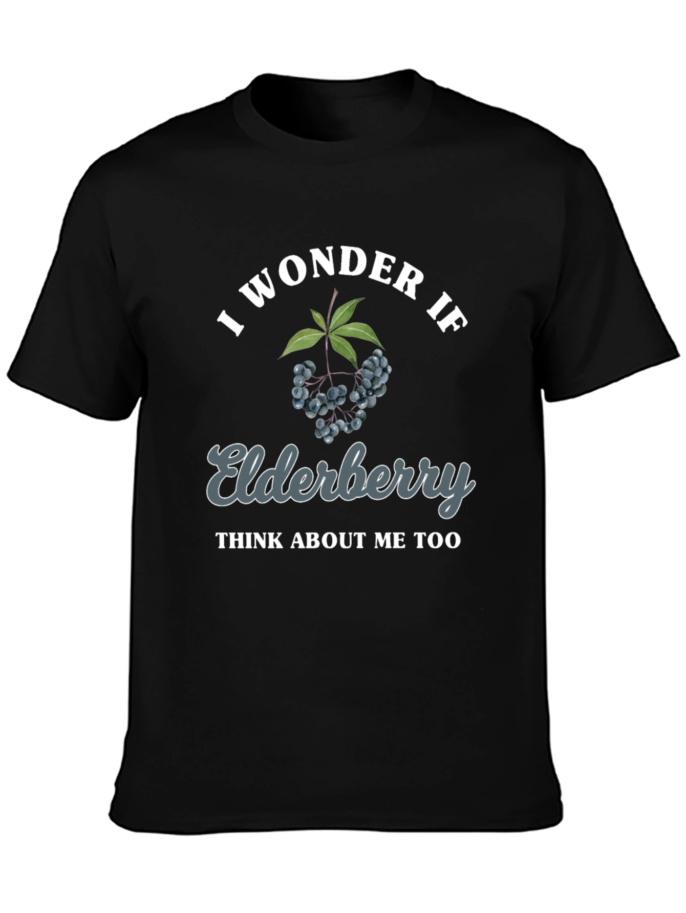 Elderberry Graphic Tee - I Wonder If You Think of Me Too!