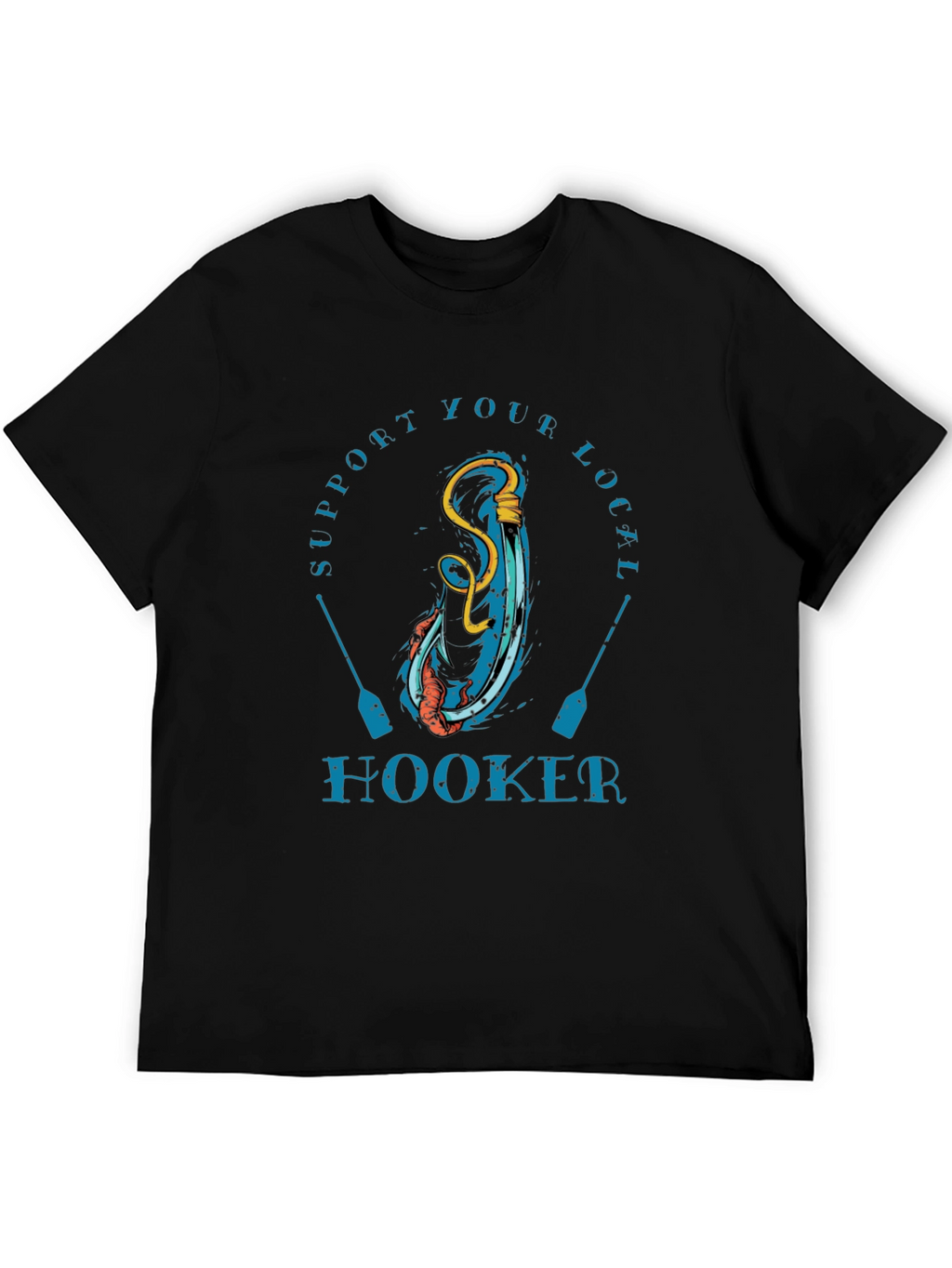 Support Your Local Hooker T-Shirt