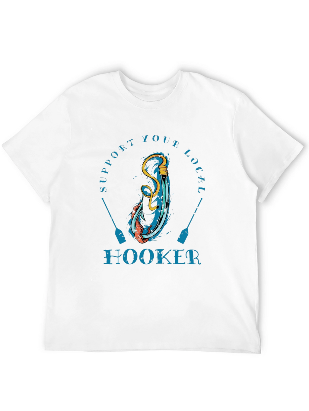 Support Your Local Hooker T-Shirt