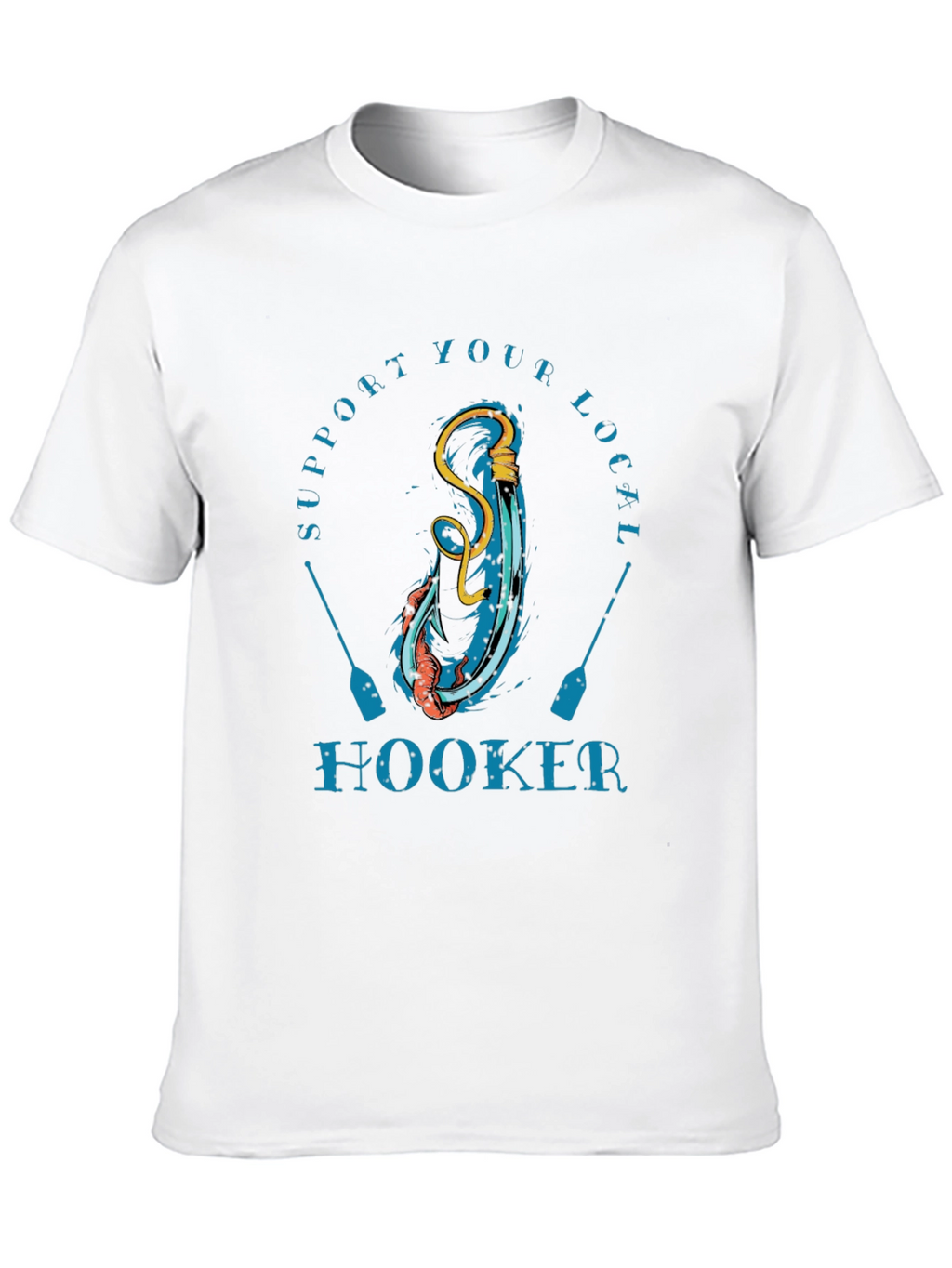 Support Your Local Hooker T-Shirt