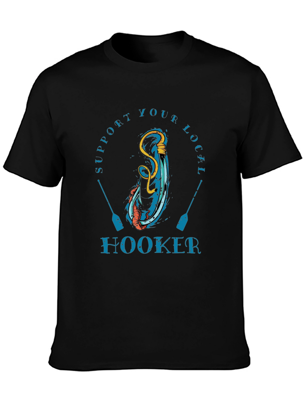 Support Your Local Hooker T-Shirt