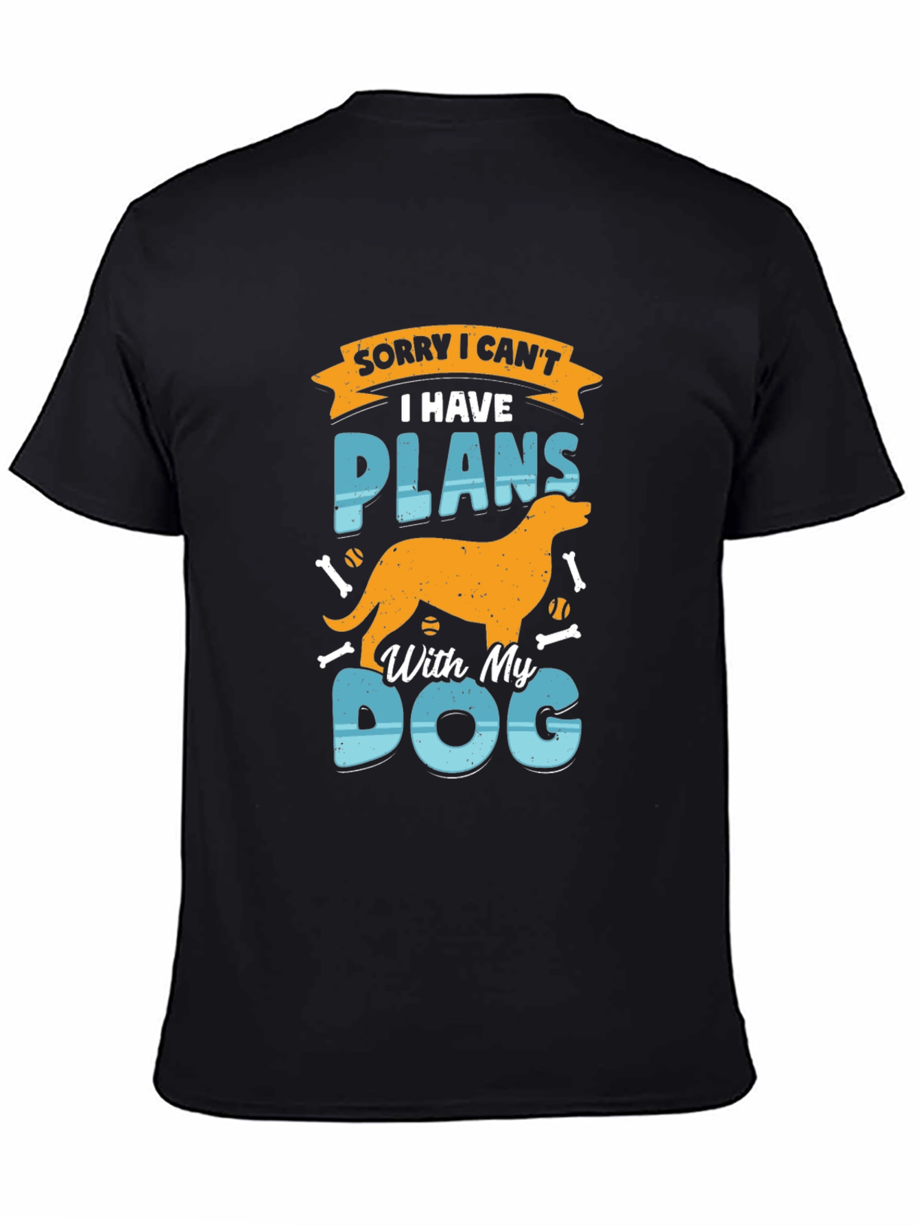 Dog Lover T-Shirt: Sorry I Have Plans With My Dog