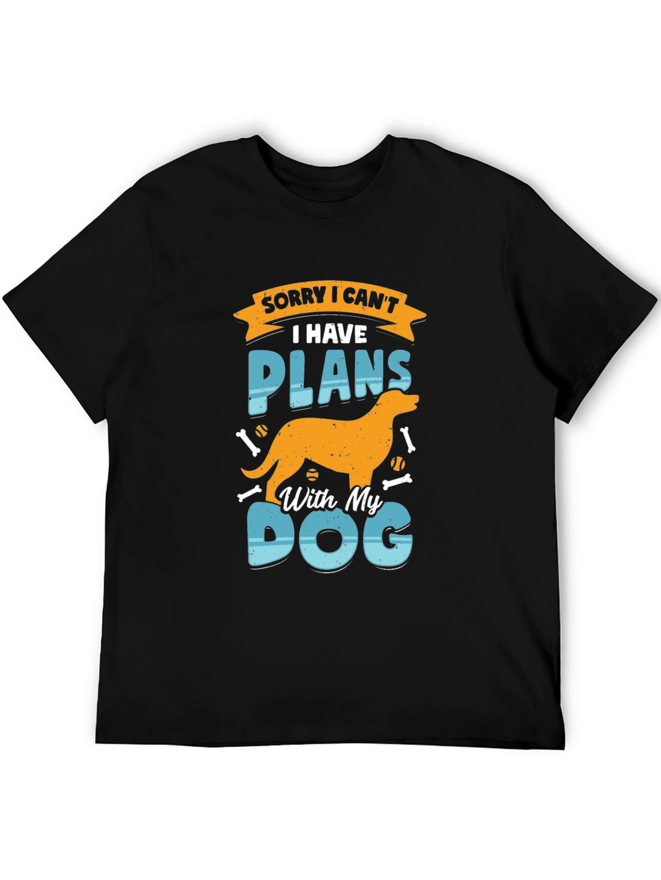 Dog Lover T-Shirt: Sorry I Have Plans With My Dog