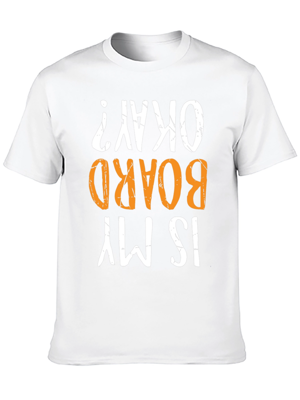 Is My Board Okay? Graphic Tee