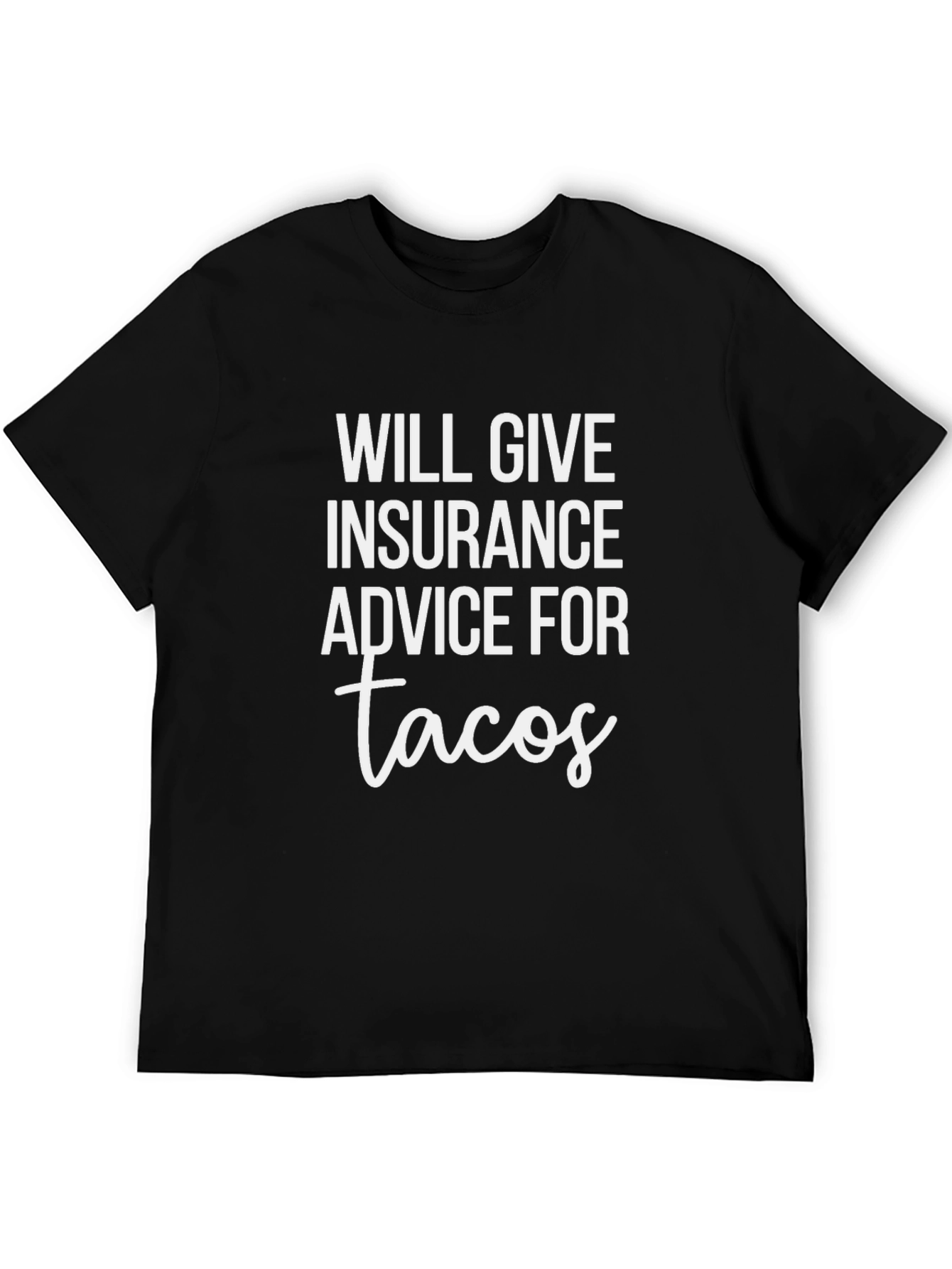 Insurance Advice for Tacos Graphic Tee