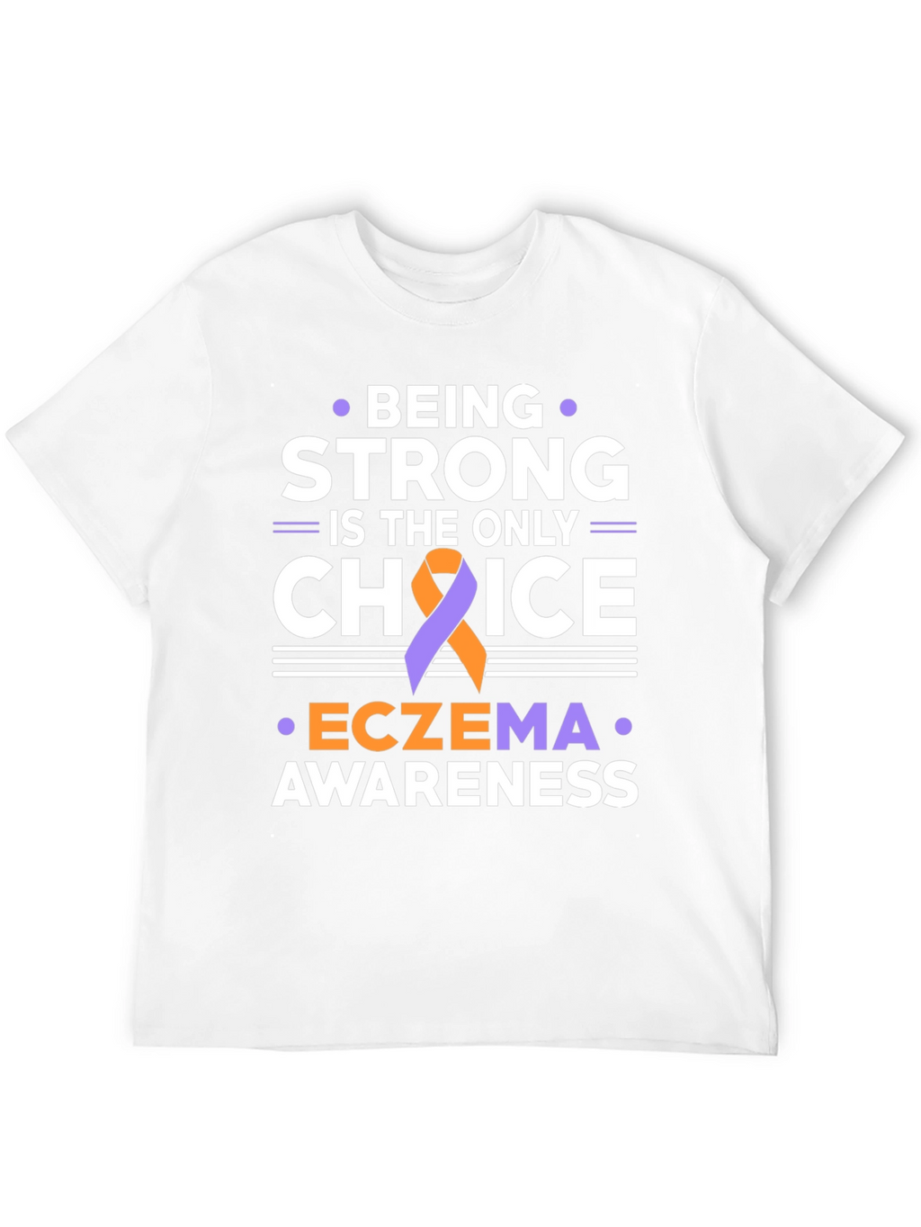 Eczema Awareness T-Shirt: Be Strong Choice