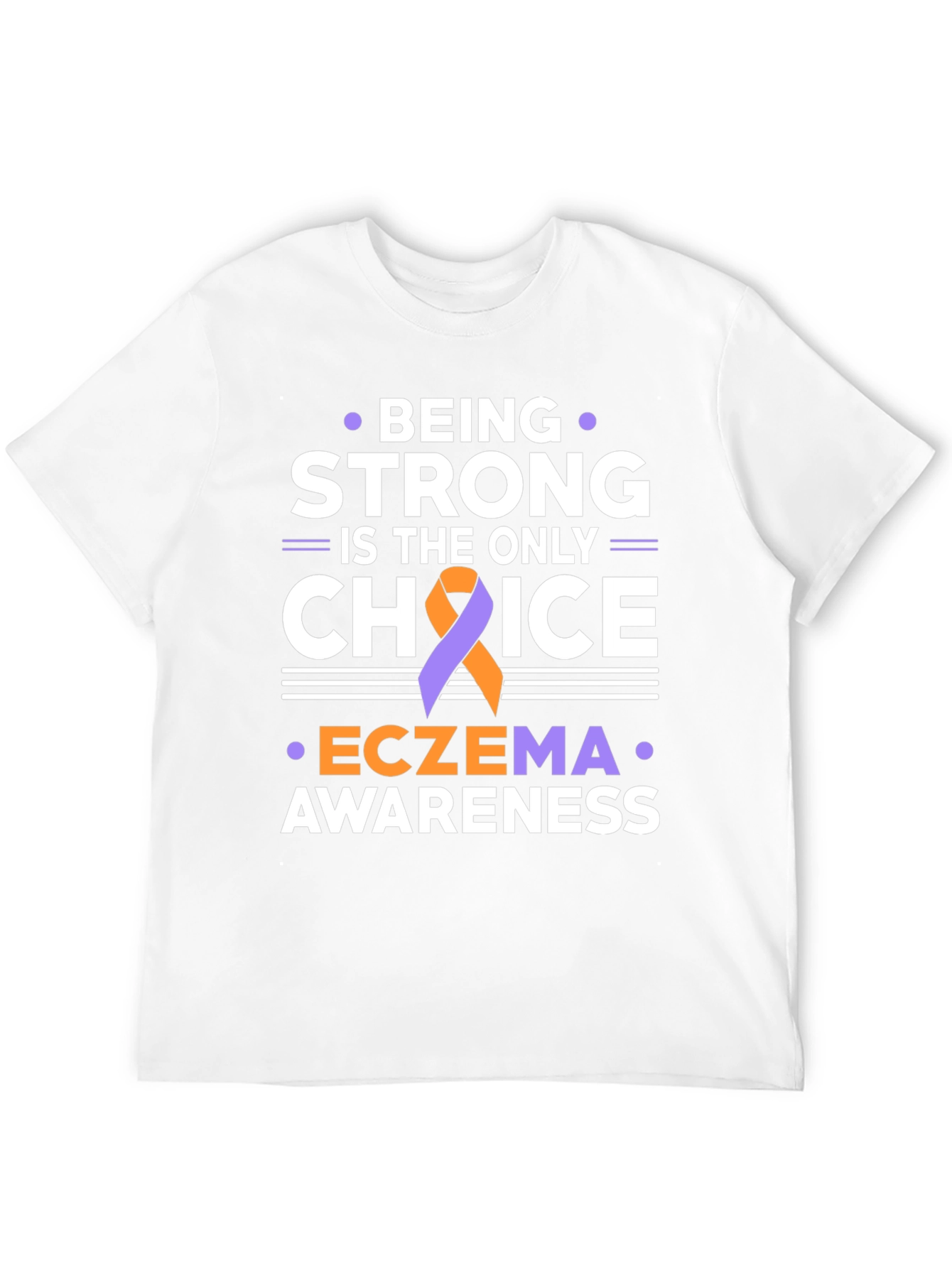 Eczema Awareness T-Shirt: Be Strong Choice