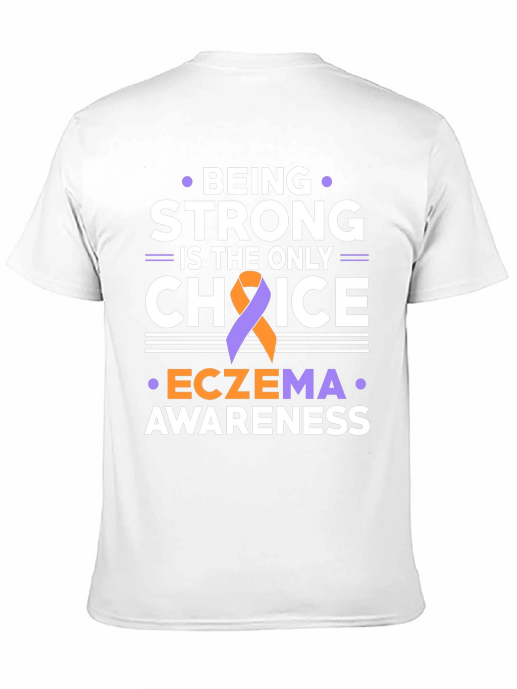 Eczema Awareness T-Shirt: Be Strong Choice