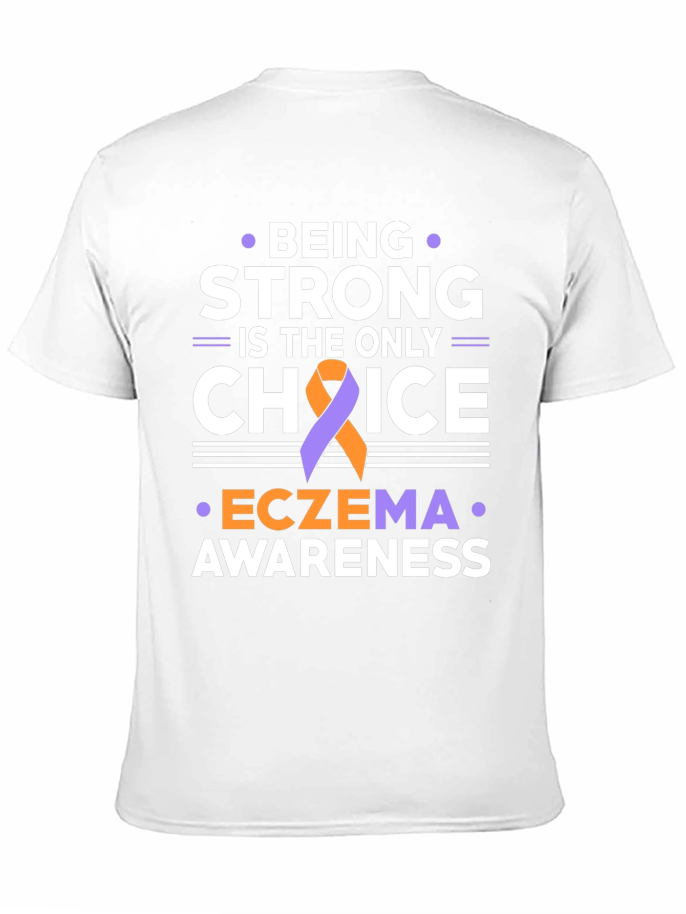 Eczema Awareness T-Shirt: Be Strong Choice