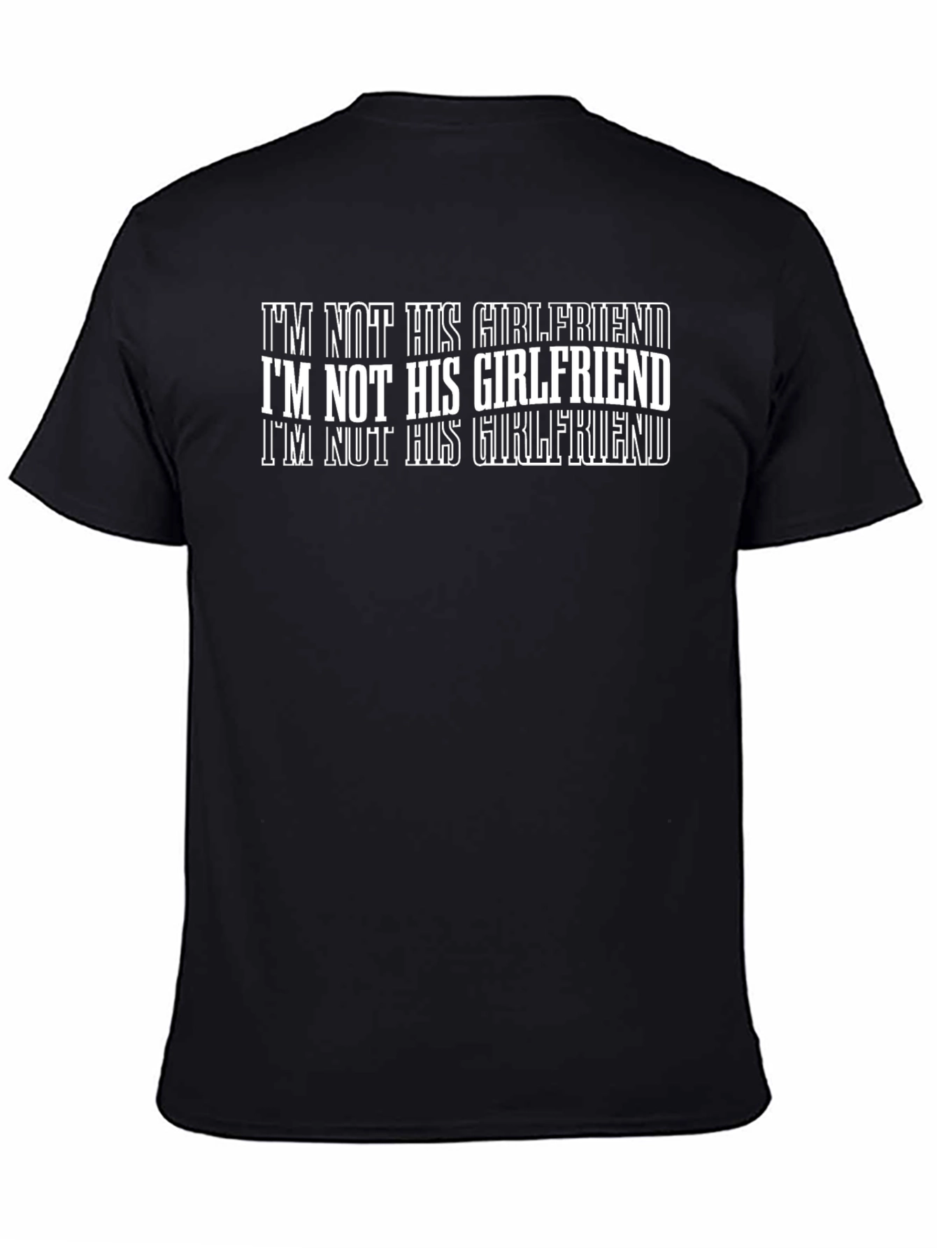 Im Not His Girlfriend T-Shirt