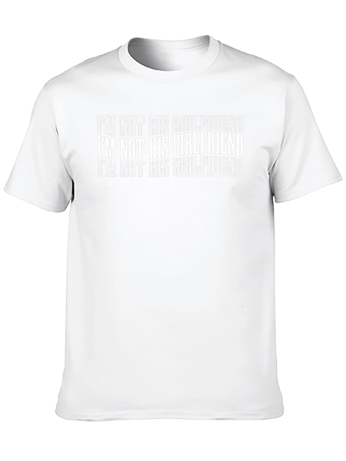 Im Not His Girlfriend T-Shirt