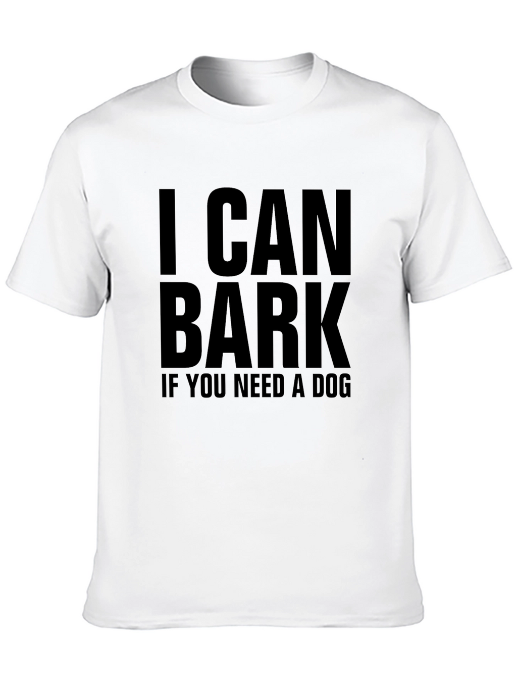 I Can Bark T-Shirt - Funny Dog Lover Tee