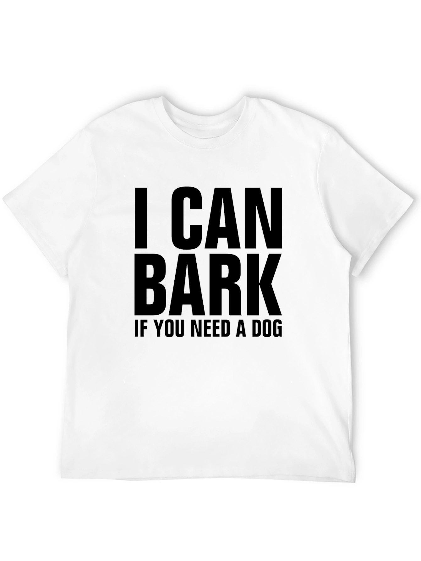 I Can Bark T-Shirt - Funny Dog Lover Tee