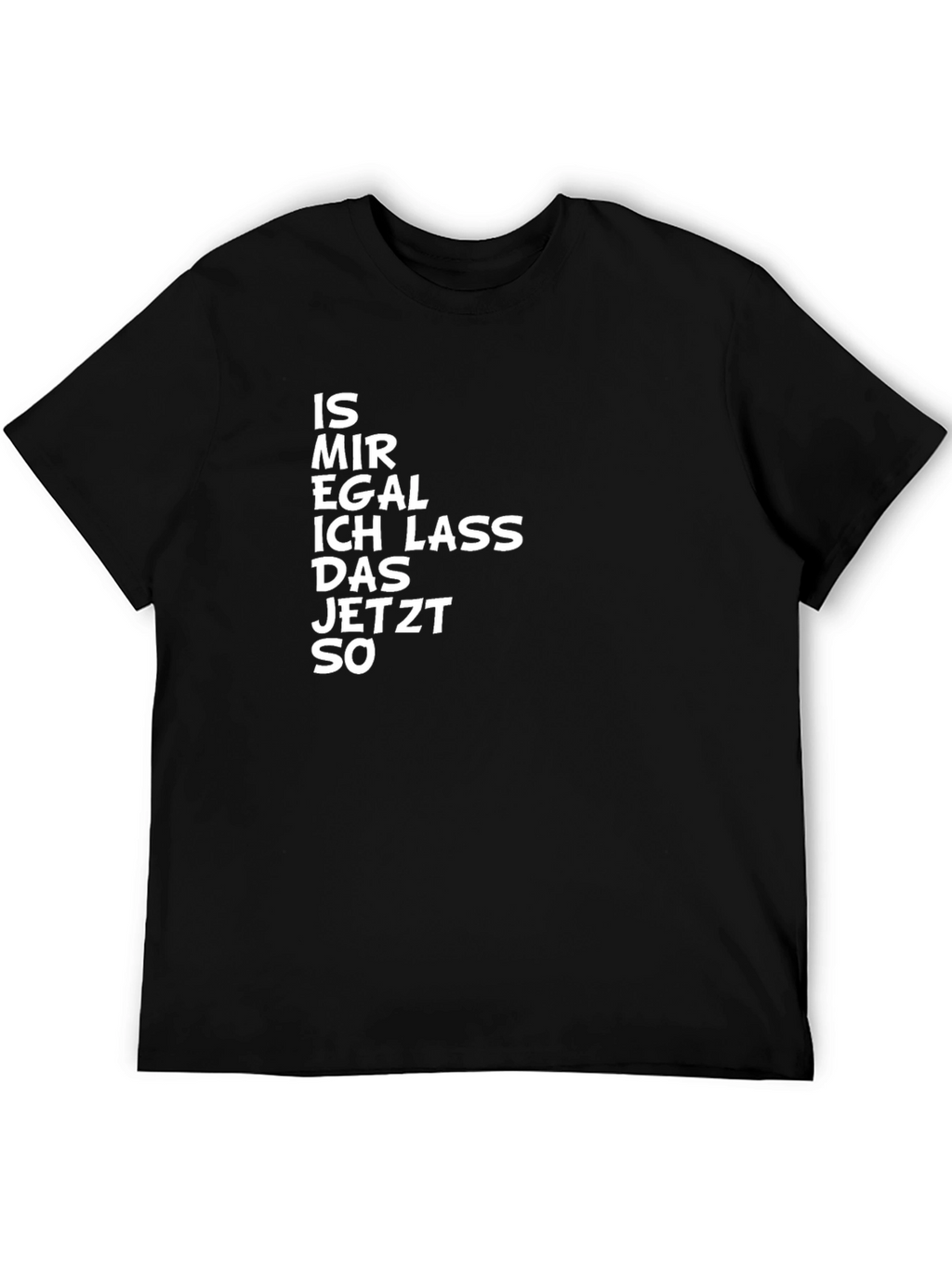 Is Mir Egal T-Shirt Funny Slogan German Text Tee