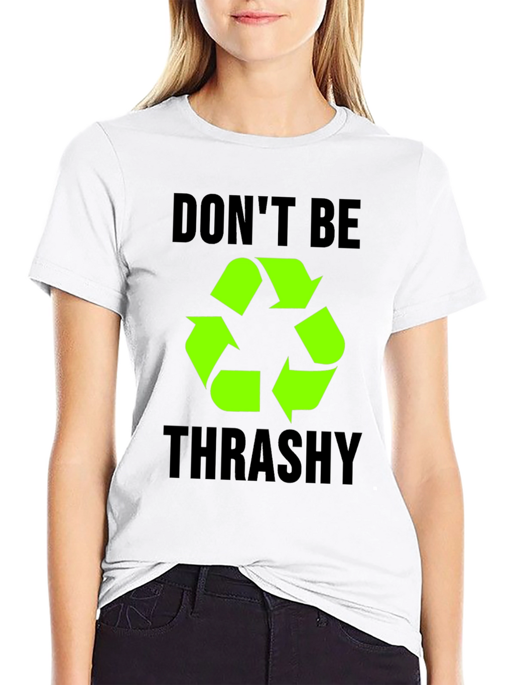 Dont Be Trashy Recycle Symbol T-Shirt
