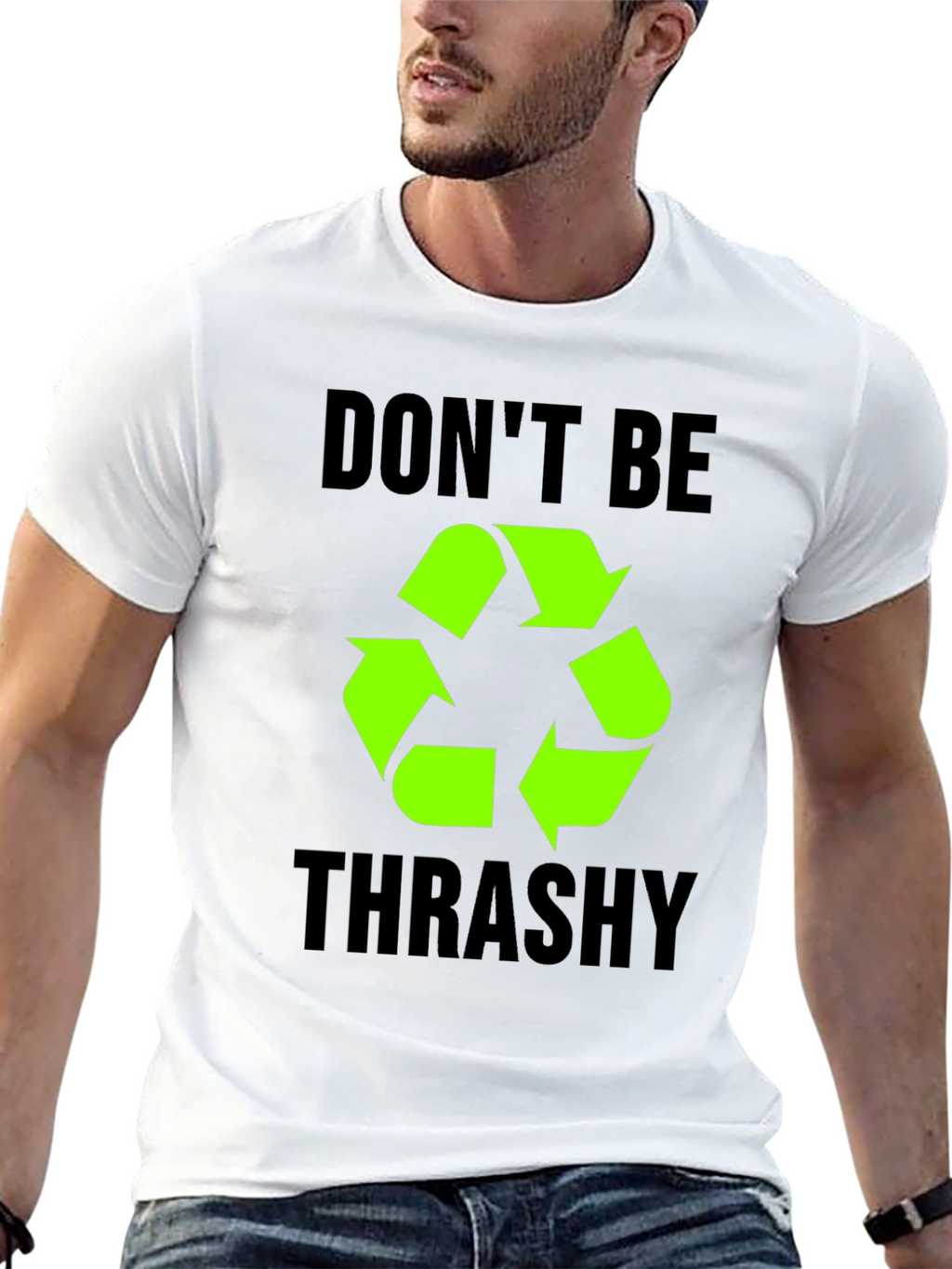 Dont Be Trashy Recycle Symbol T-Shirt
