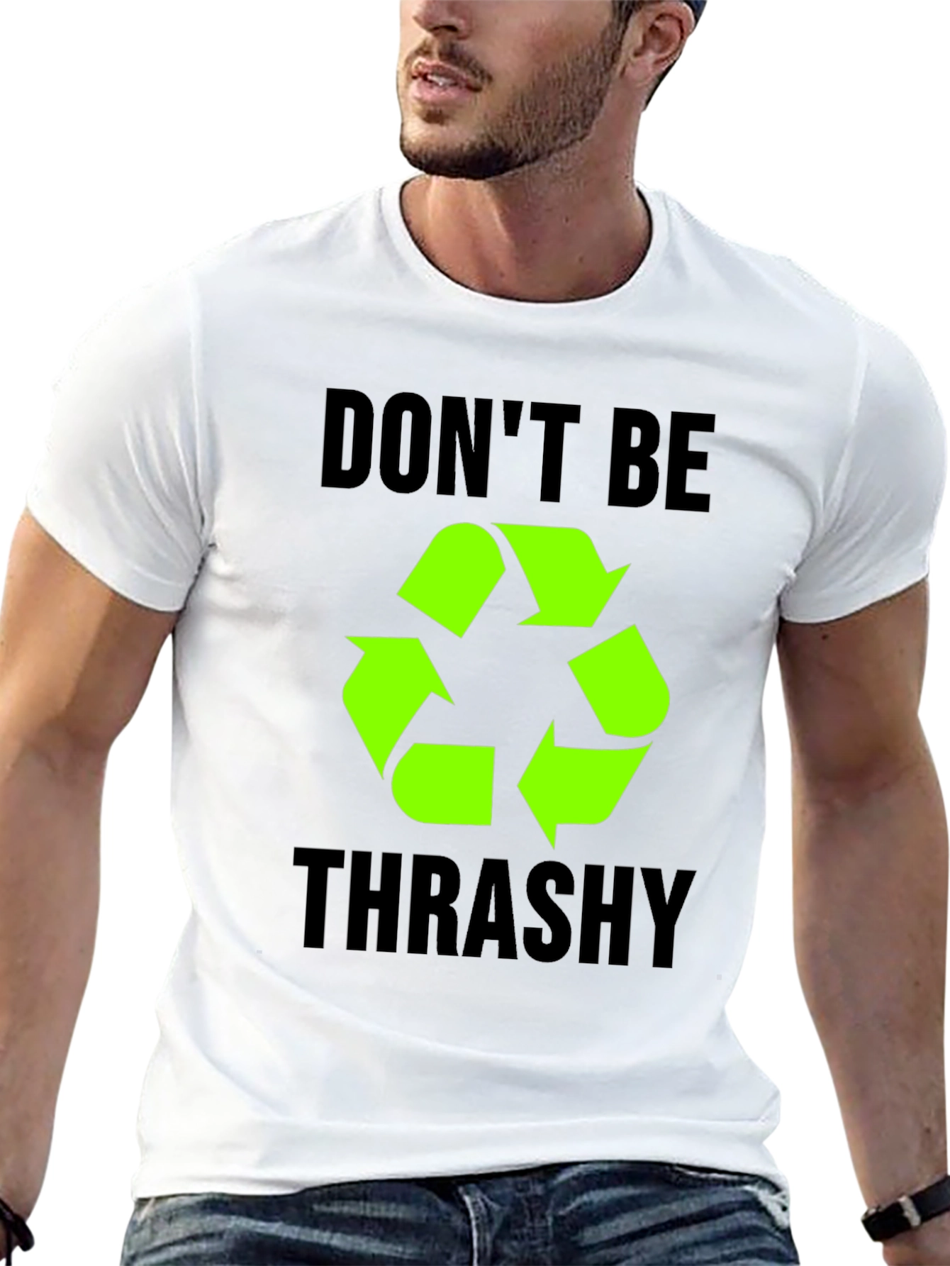 Dont Be Trashy Recycle Symbol T-Shirt