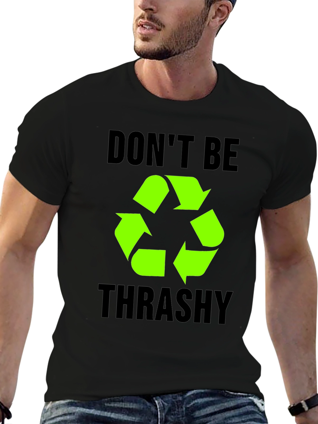 Dont Be Trashy Recycle Symbol T-Shirt