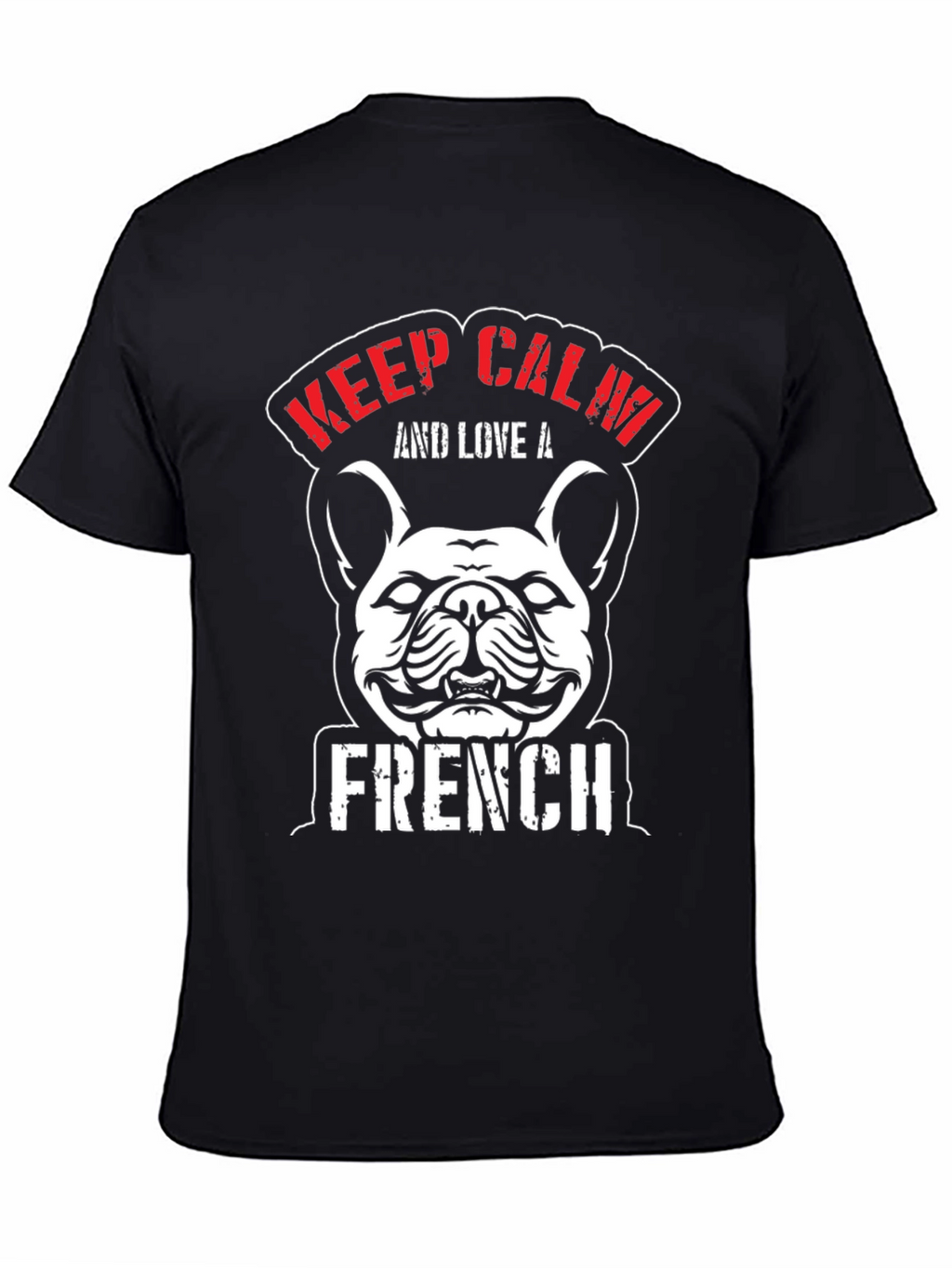 Keep Calm and Love A French Bulldog T-Shirt