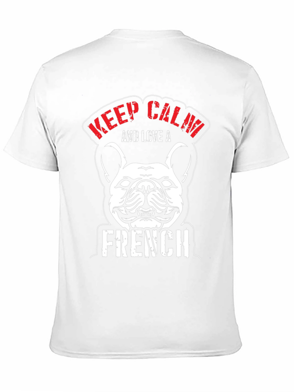 Keep Calm and Love A French Bulldog T-Shirt