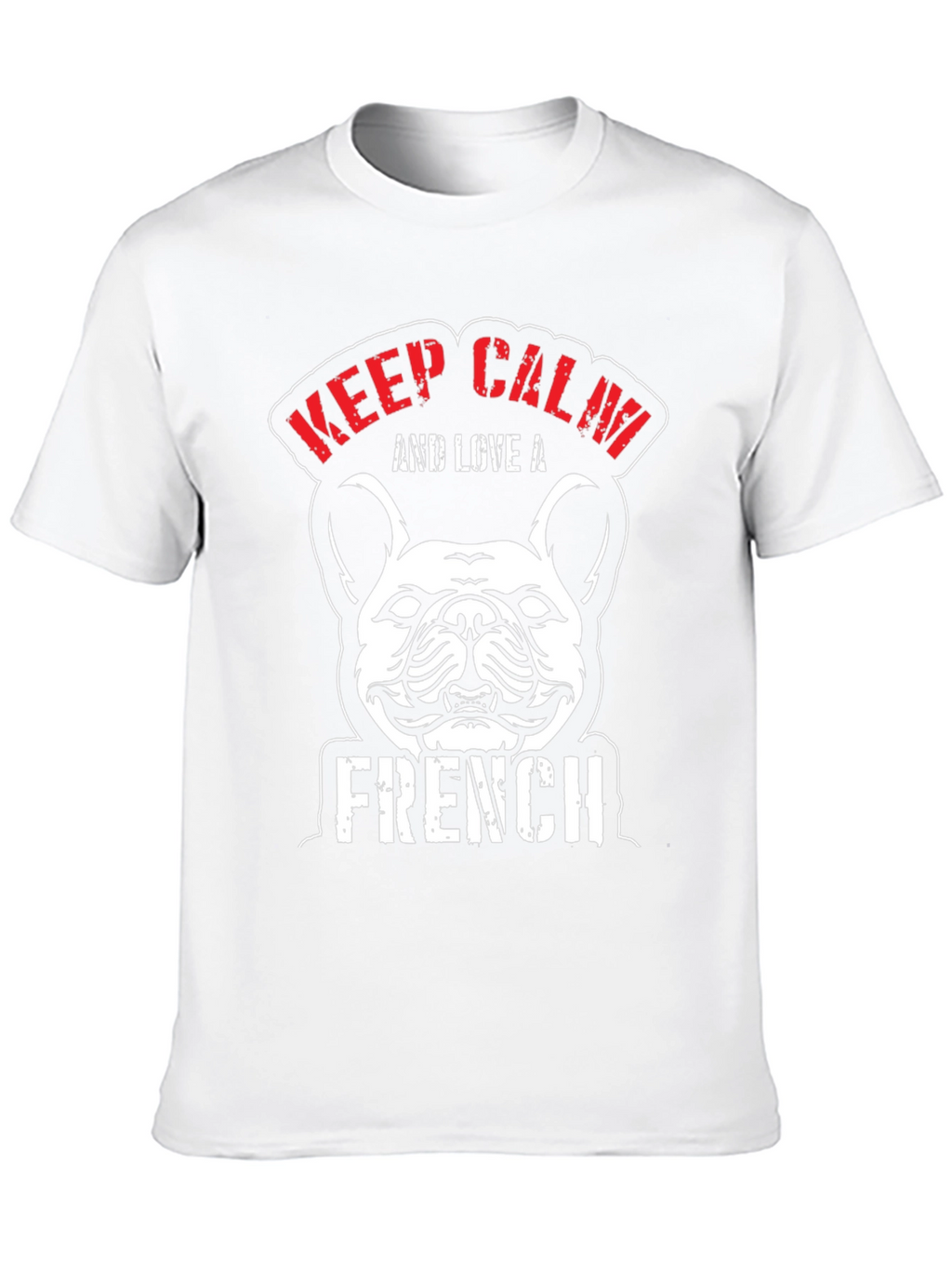 Keep Calm and Love A French Bulldog T-Shirt
