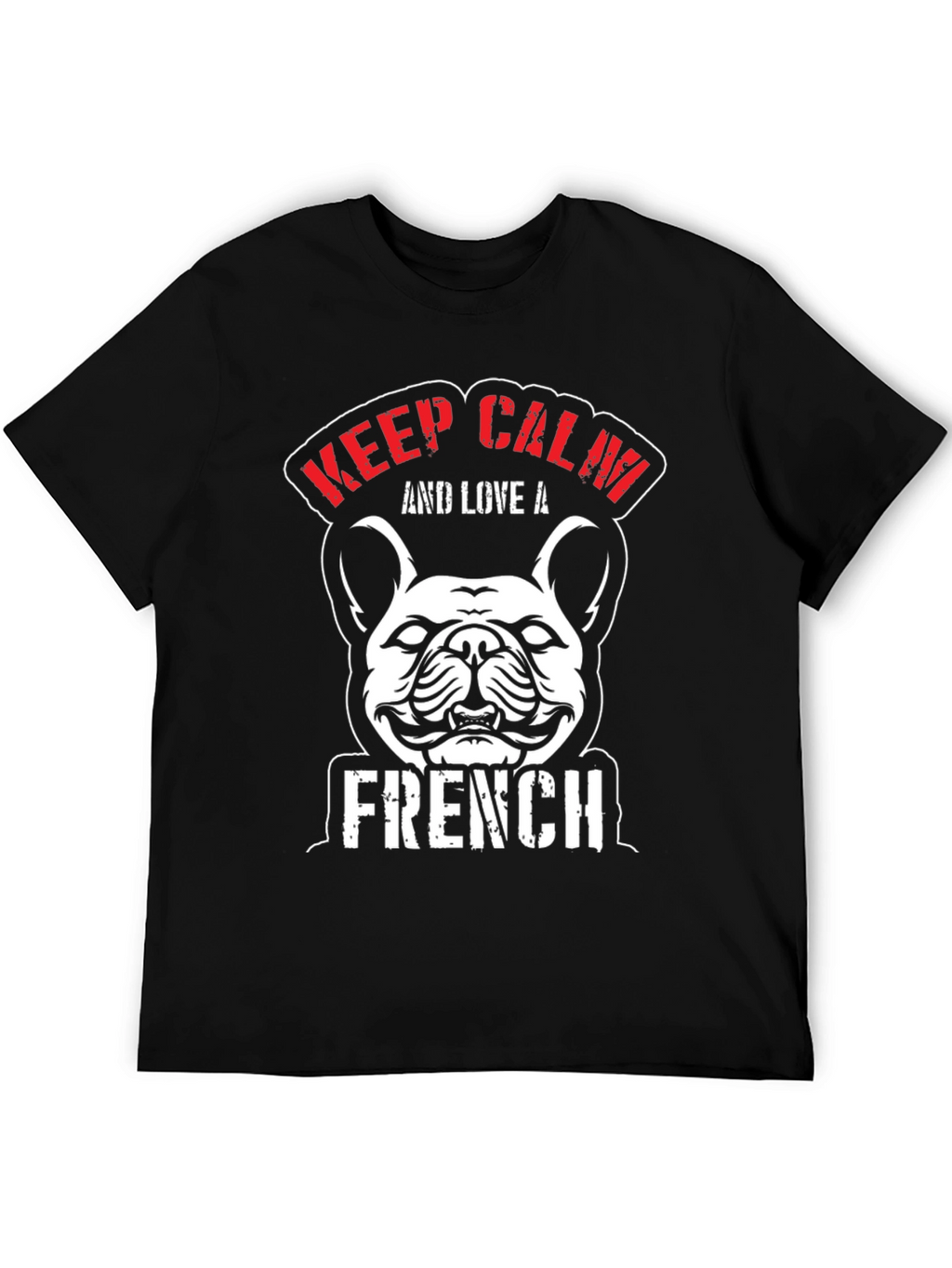 Keep Calm and Love A French Bulldog T-Shirt