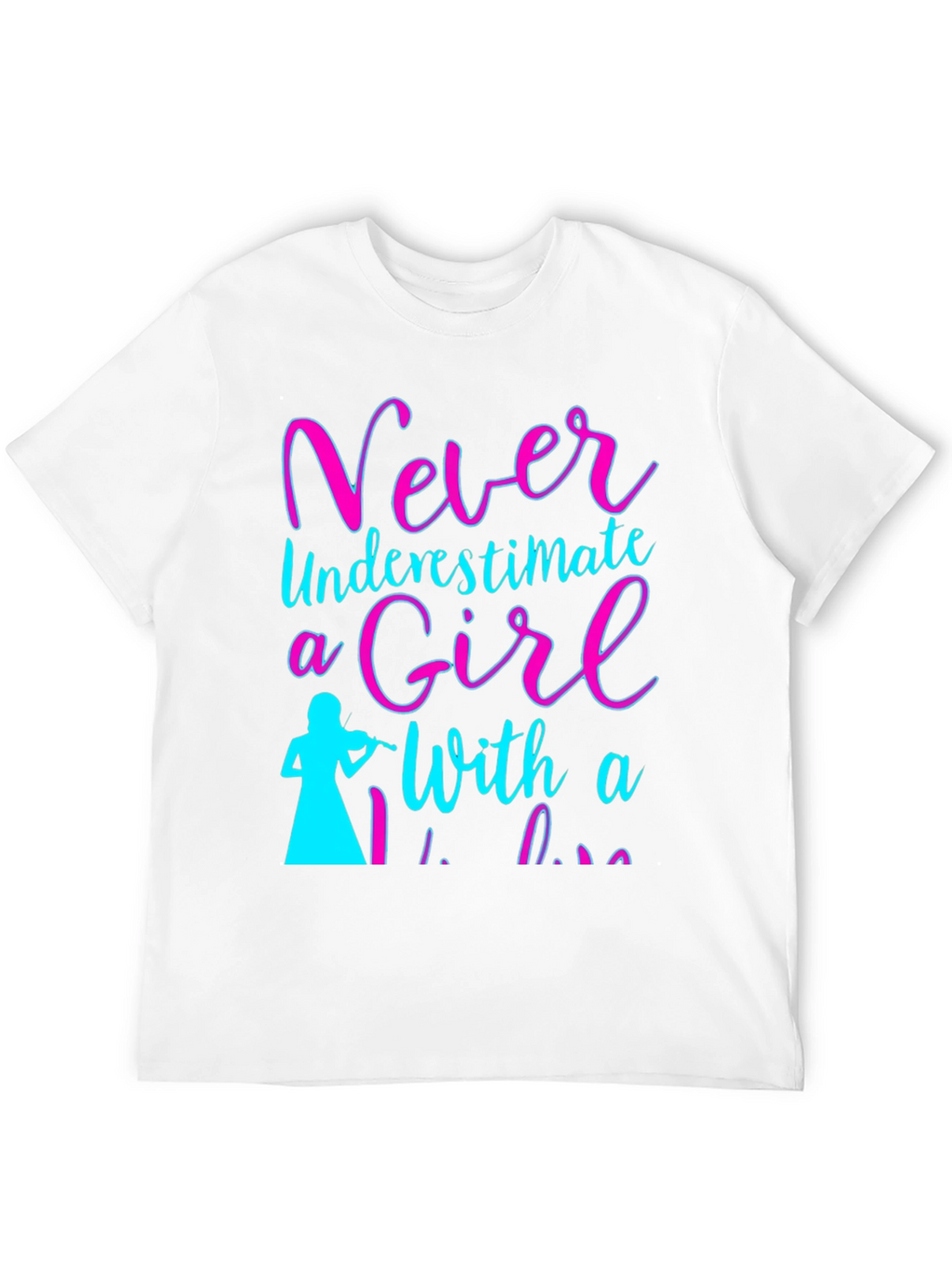 Never Underestimate a Girl with a Violin T-Shirt
