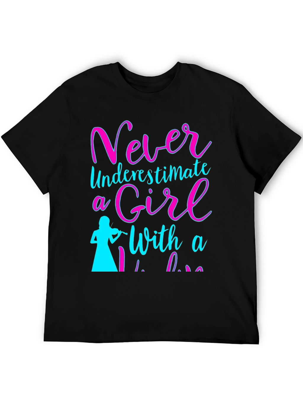 Never Underestimate a Girl with a Violin T-Shirt