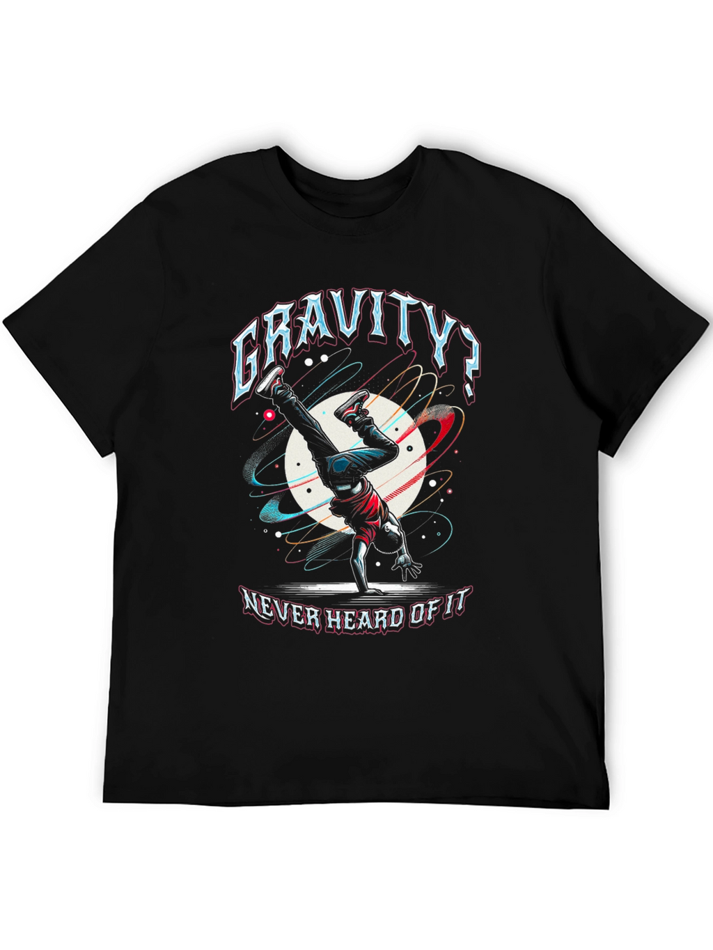 Gravity? Never Heard of It Black T-Shirt