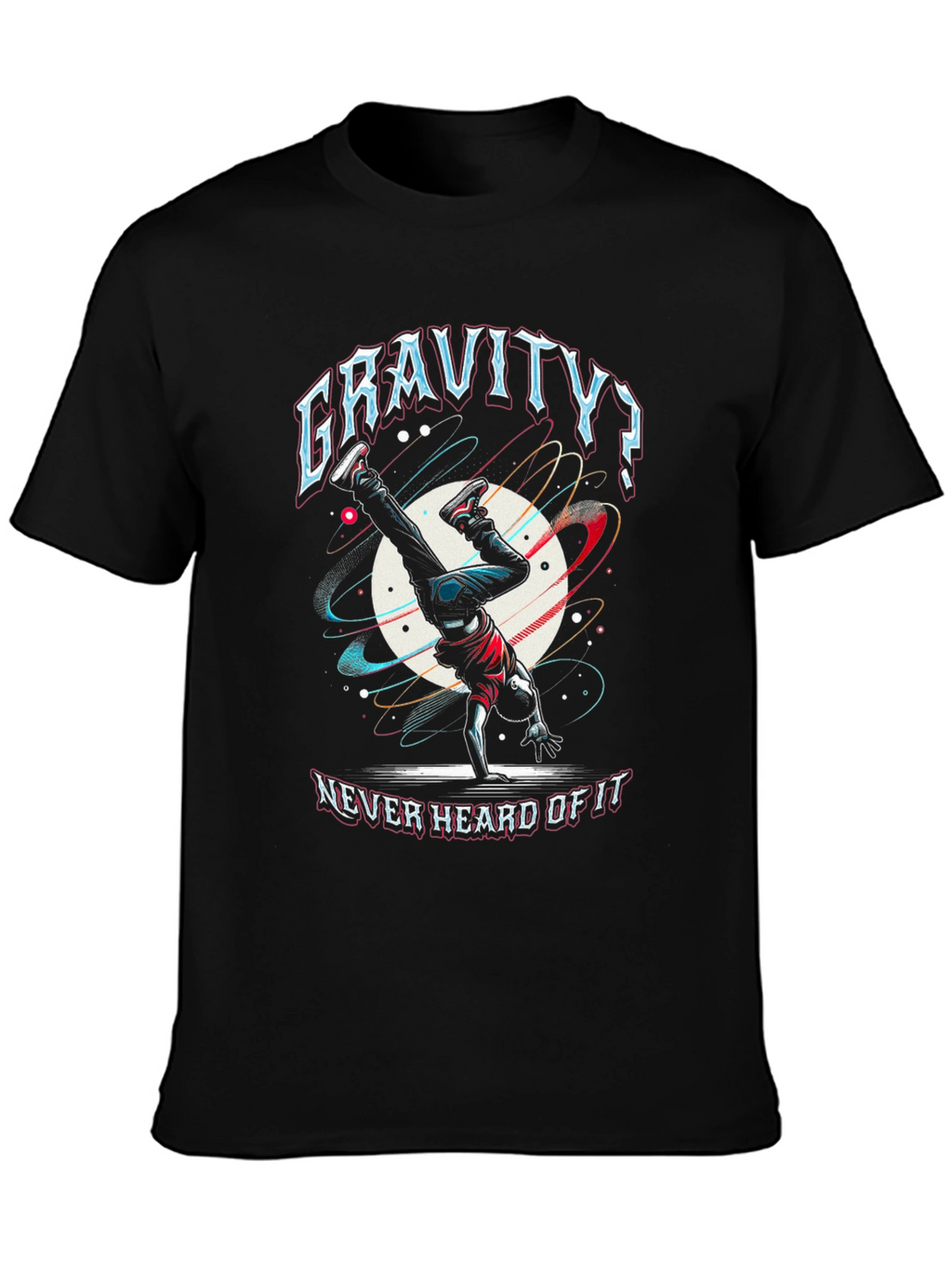 Gravity? Never Heard of It Black T-Shirt