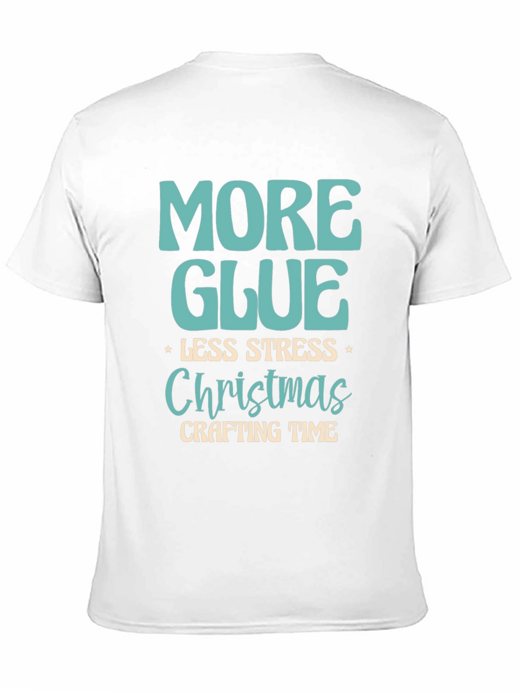 More Glue Less Stress Christmas Crafting T-Shirt