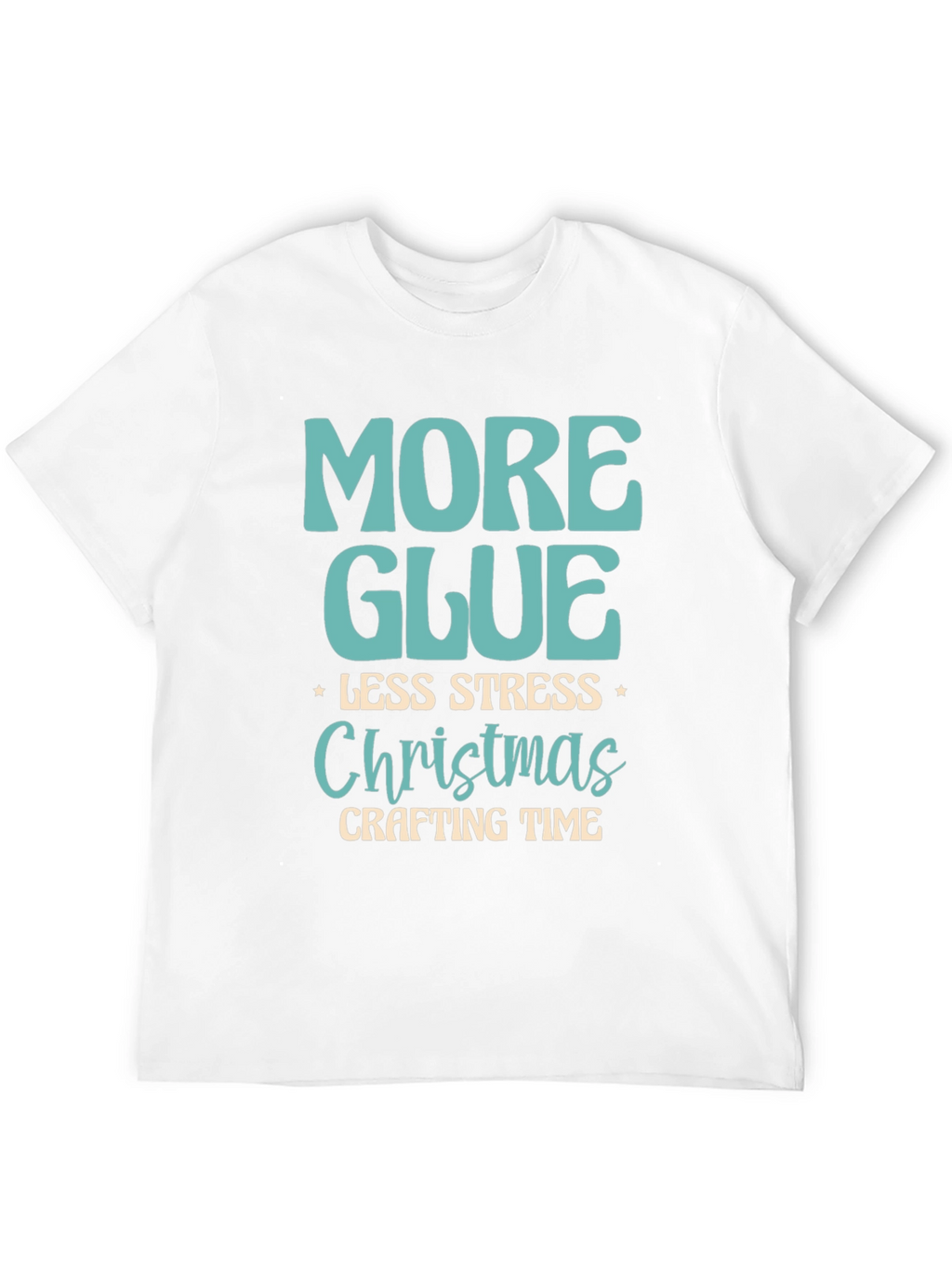 More Glue Less Stress Christmas Crafting T-Shirt