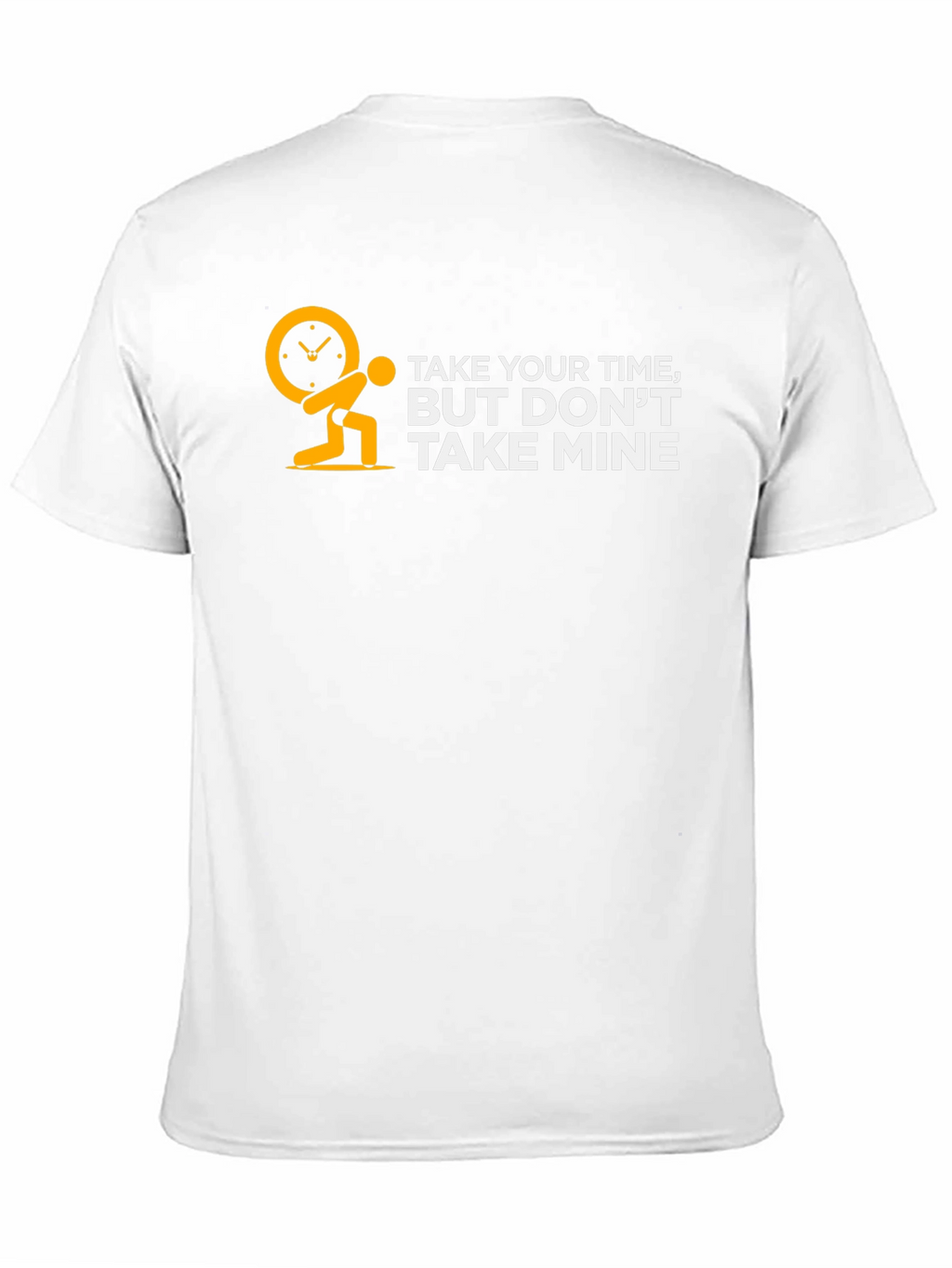Take Your Time But Dont Take Mine Black T-Shirt