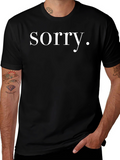 Sorry Graphic Tee - Classic Comfort