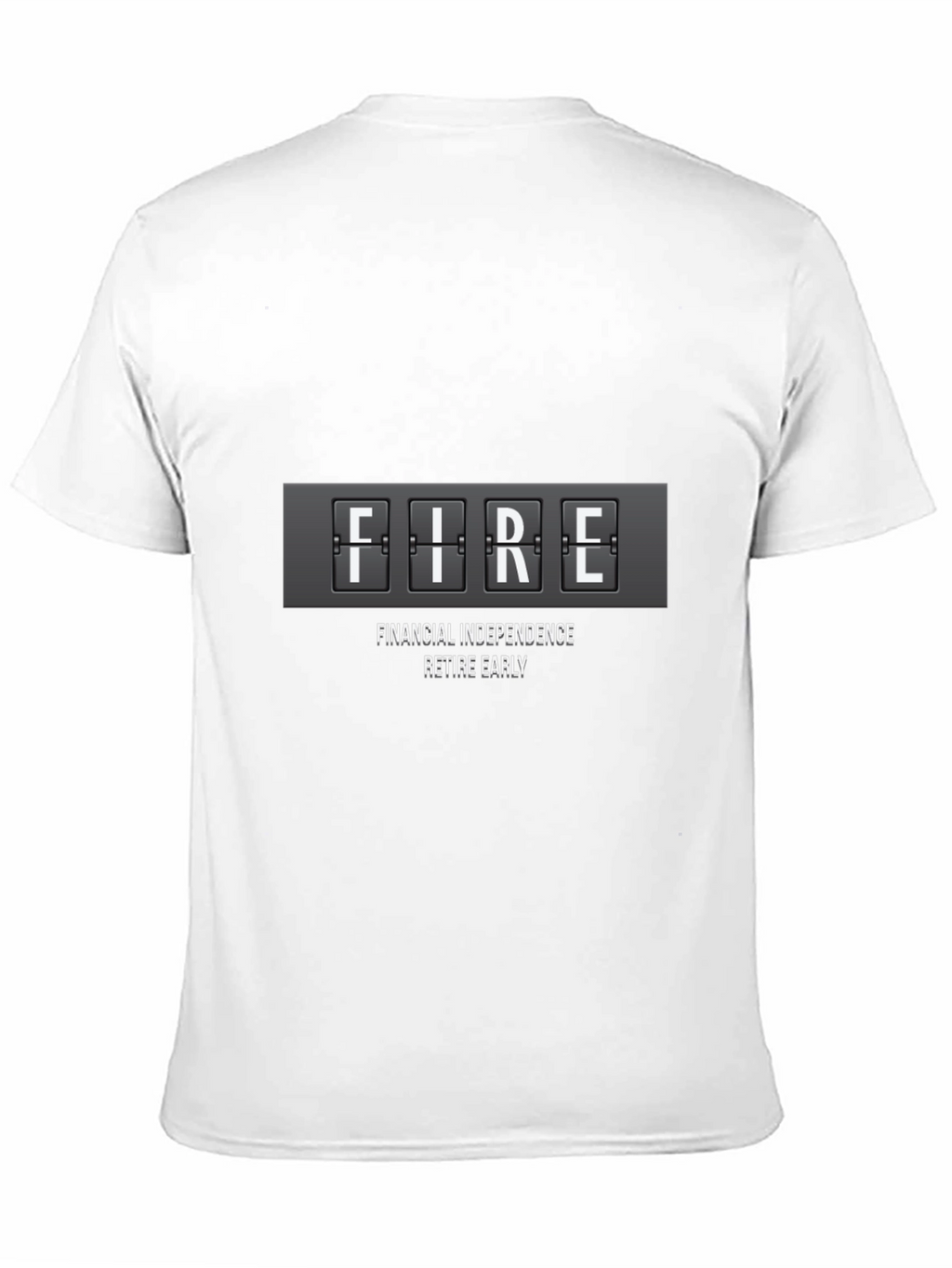 FIRE Financial Independence Retire Early T-Shirt