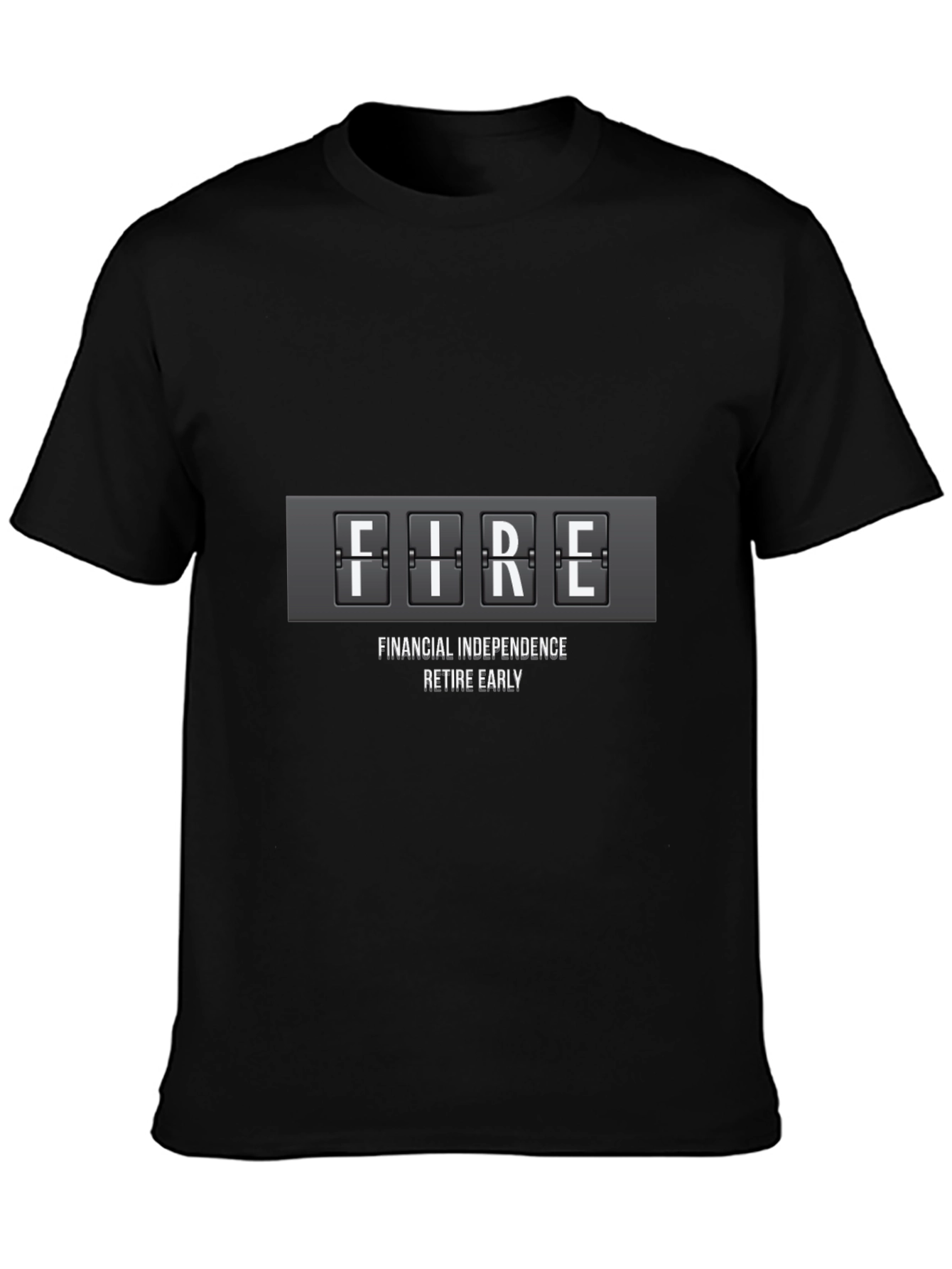 FIRE Financial Independence Retire Early T-Shirt