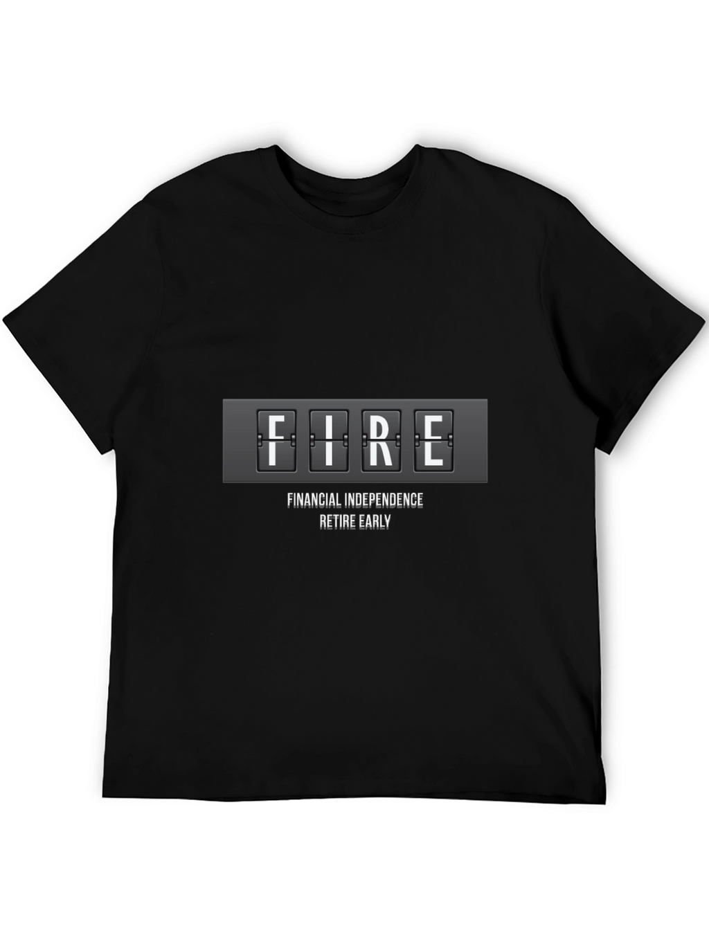 FIRE Financial Independence Retire Early T-Shirt