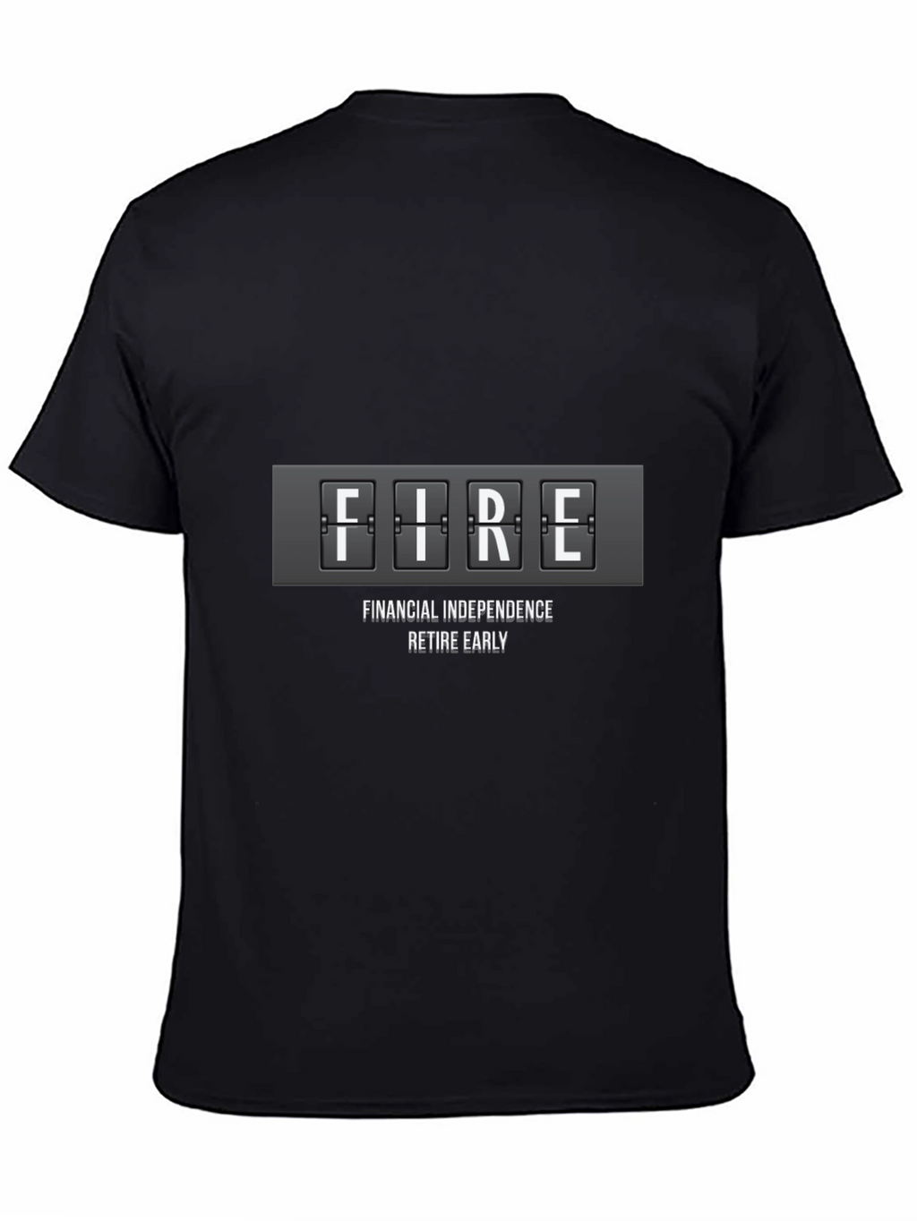 FIRE Financial Independence Retire Early T-Shirt
