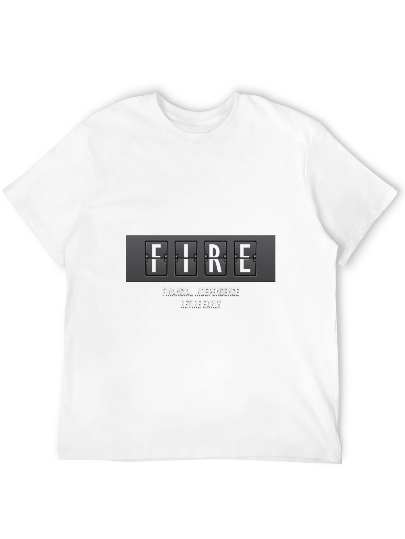 FIRE Financial Independence Retire Early T-Shirt