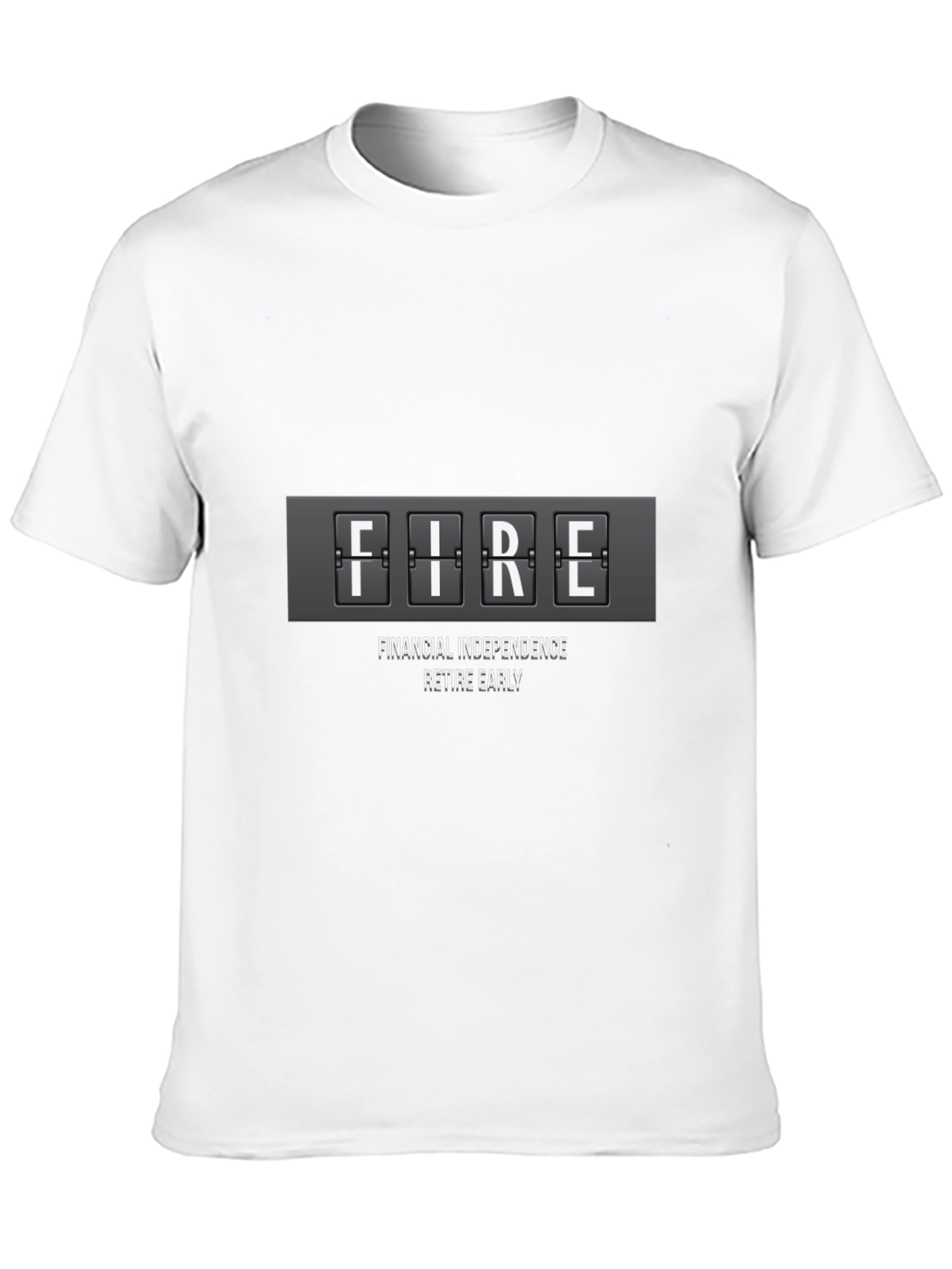 FIRE Financial Independence Retire Early T-Shirt