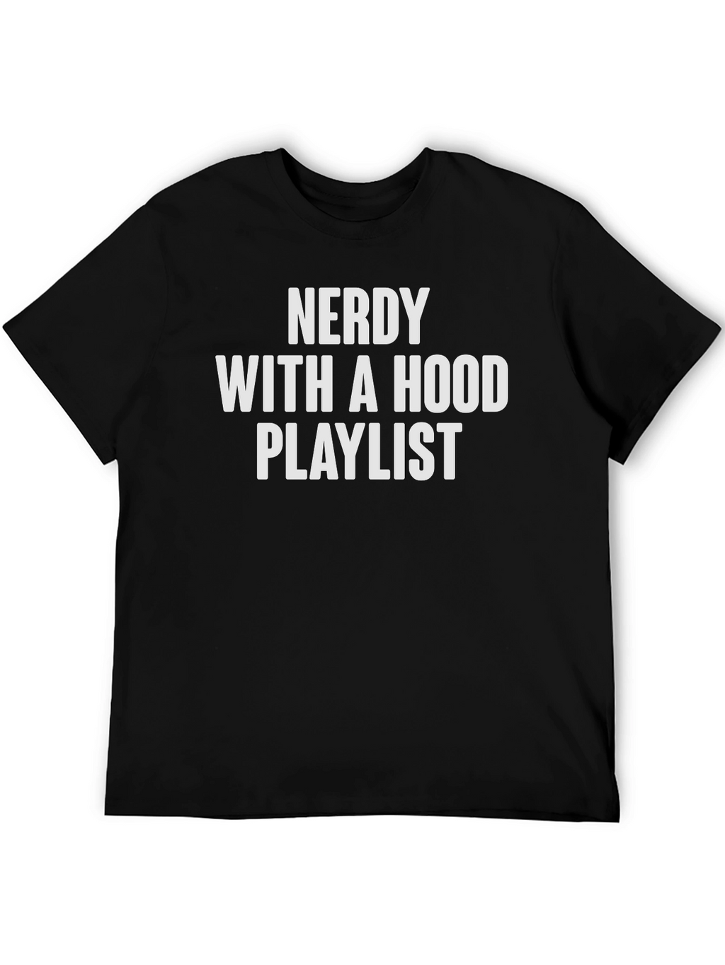 Nerdy With a Hood Playlist Graphic Tee