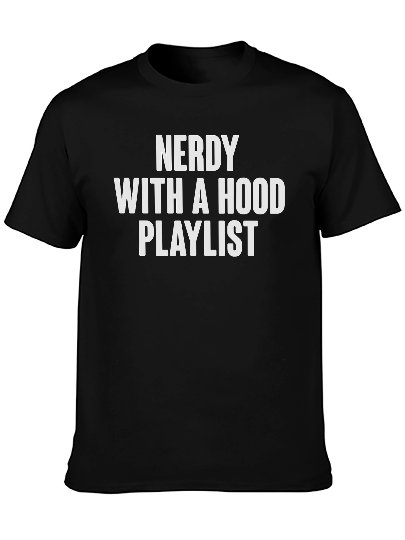 Nerdy With a Hood Playlist Graphic Tee