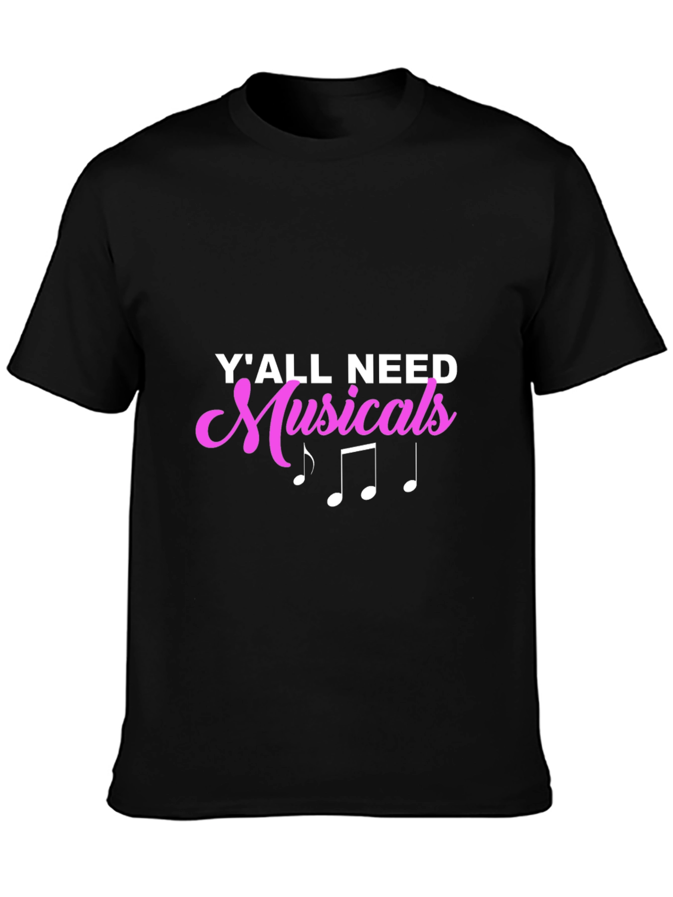 Yall Need Musicals Black T-Shirt